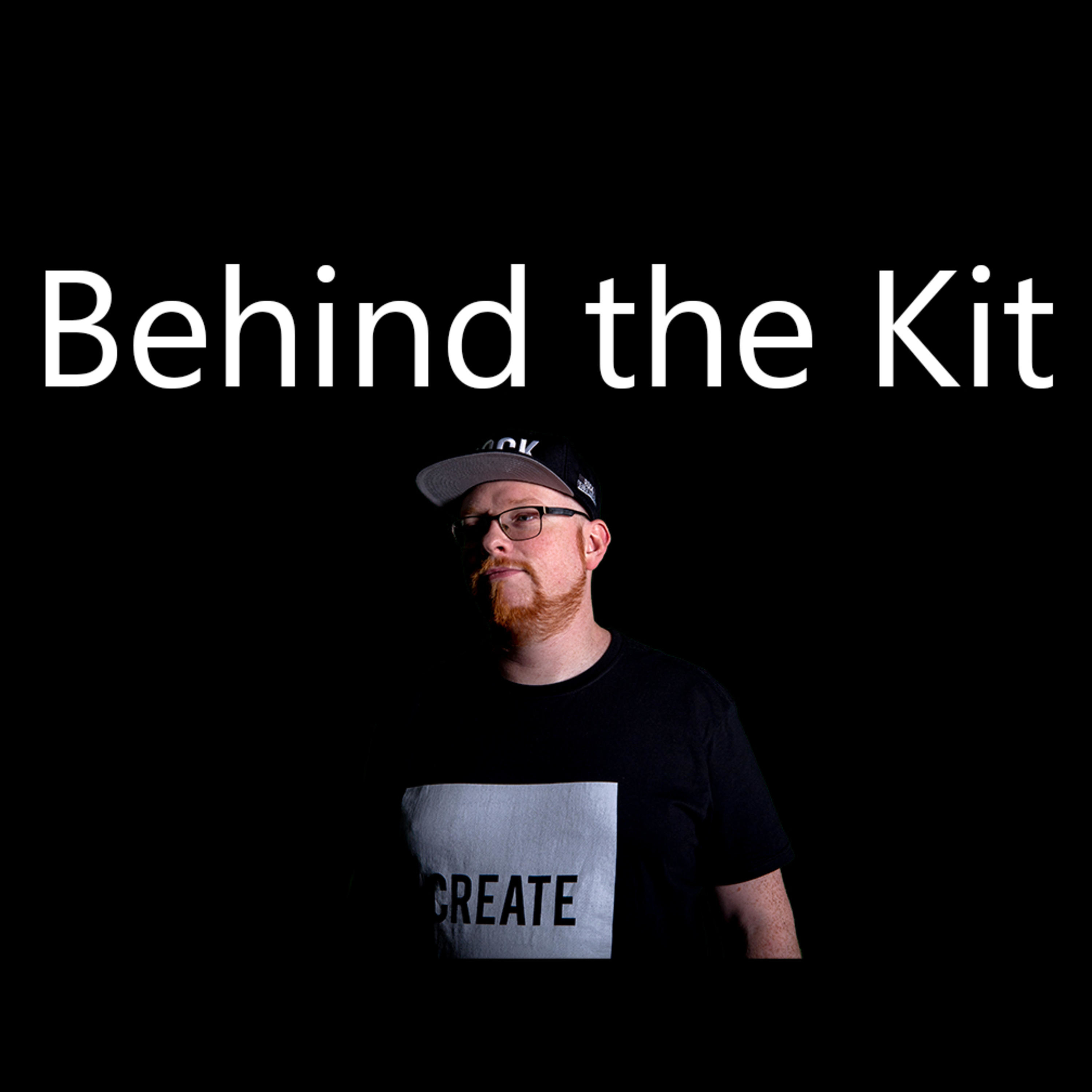 Behind the Kit