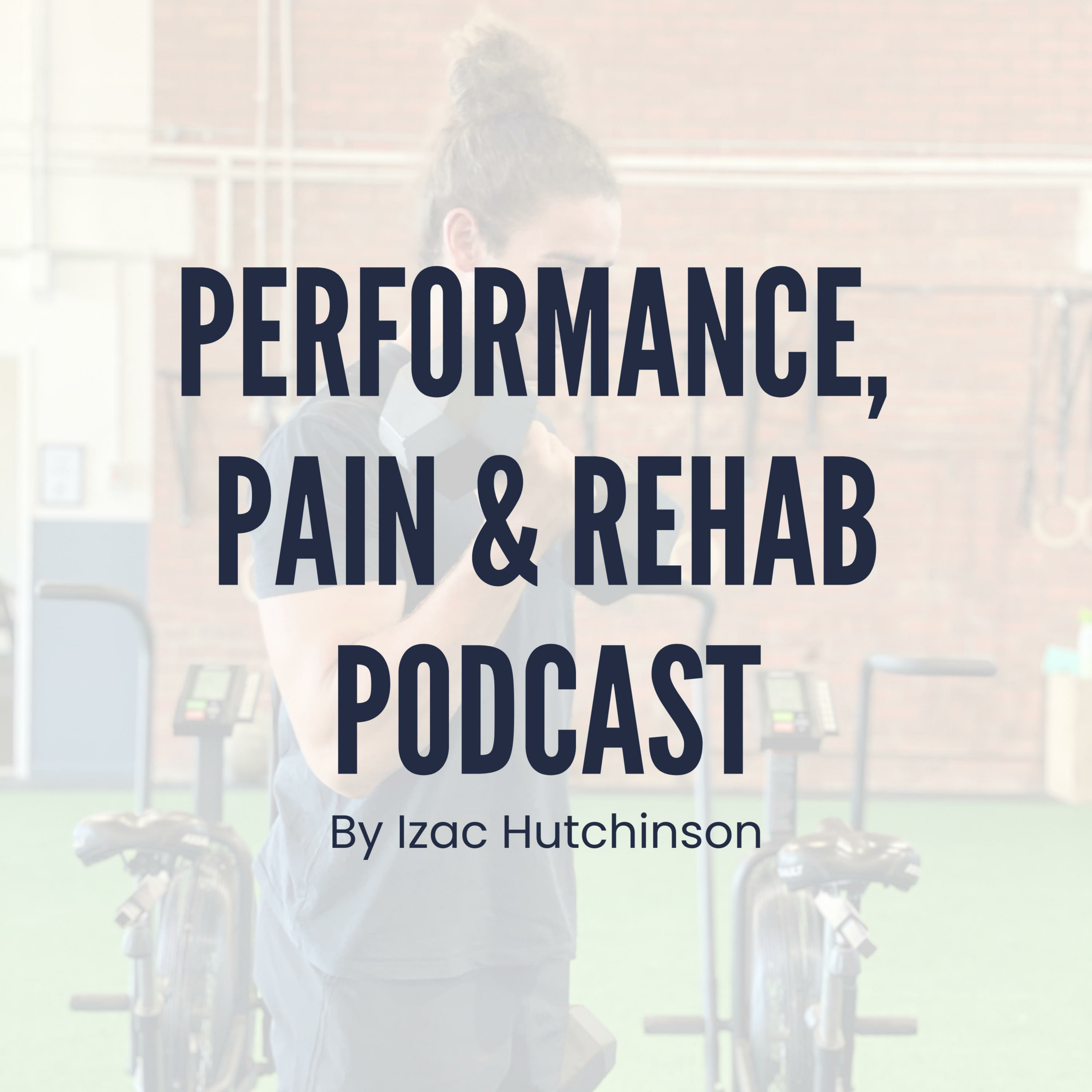 Performance, Pain & Rehab Podcast