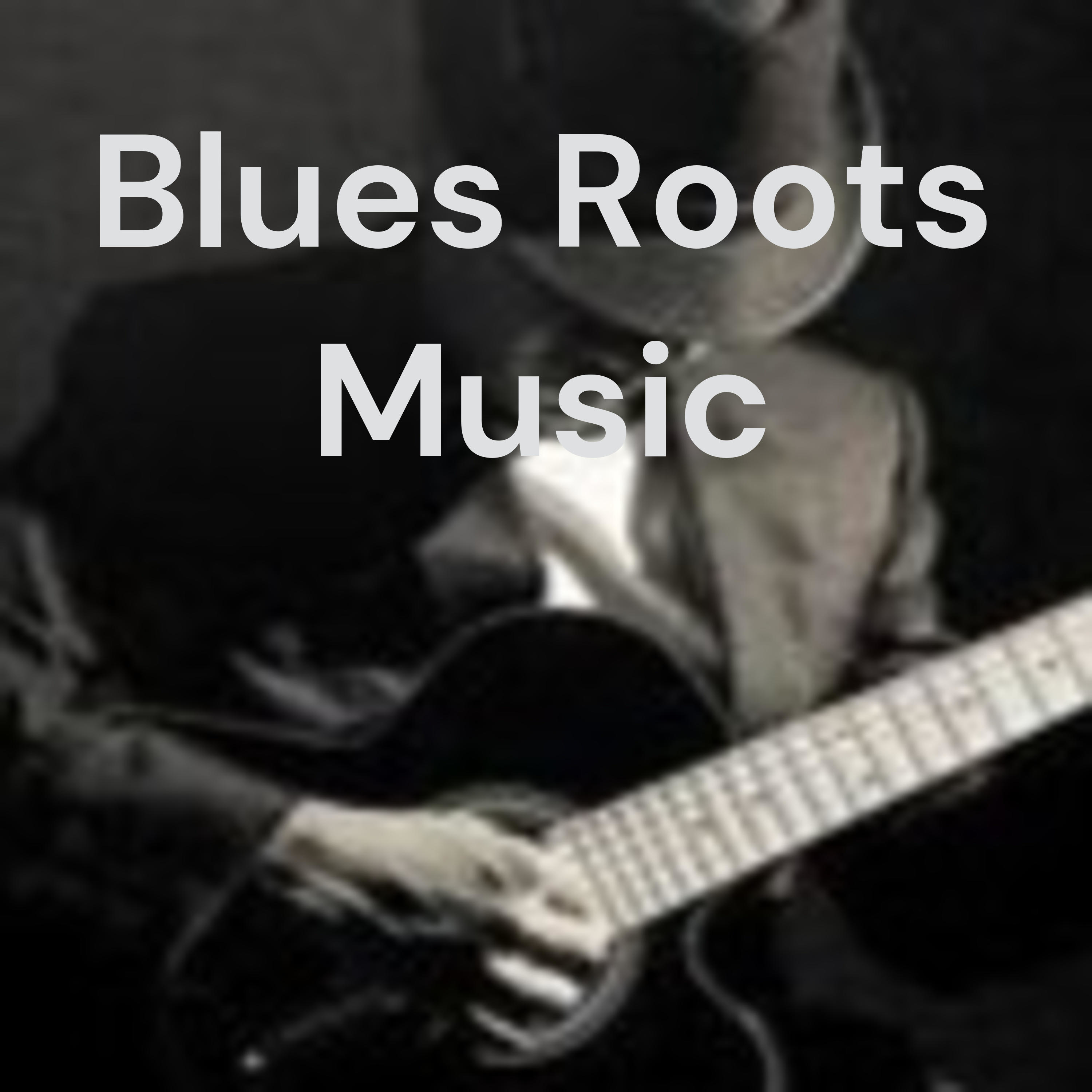 Blues Roots Music