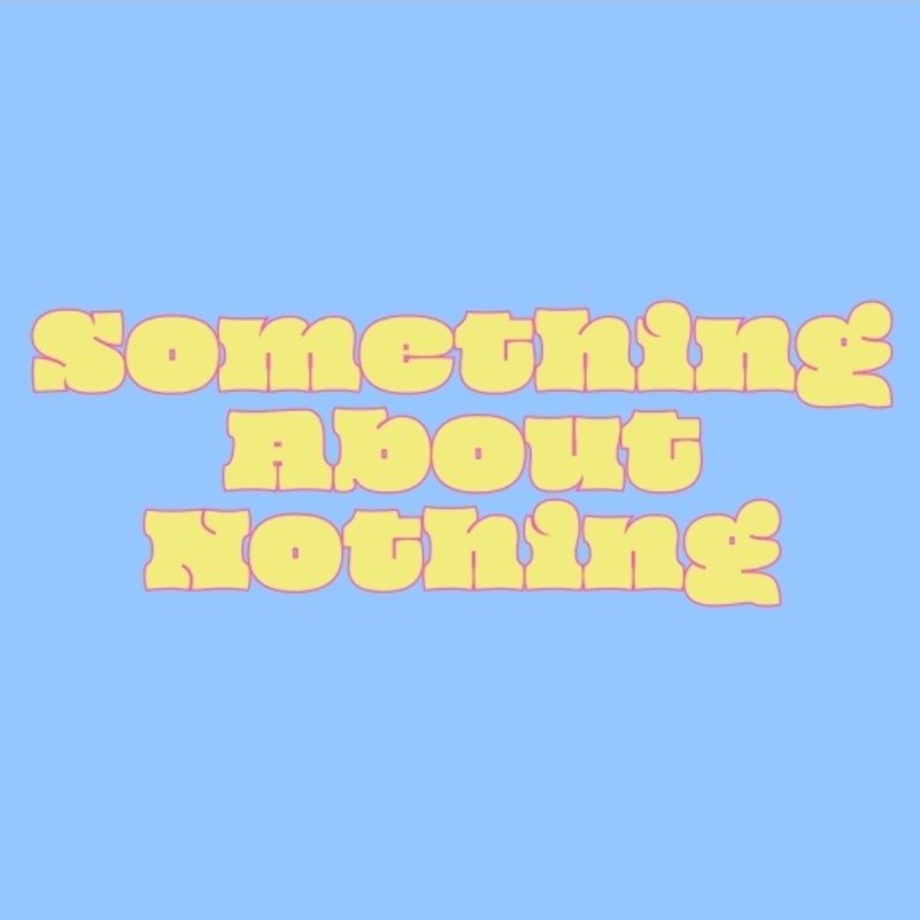 Something About Nothing