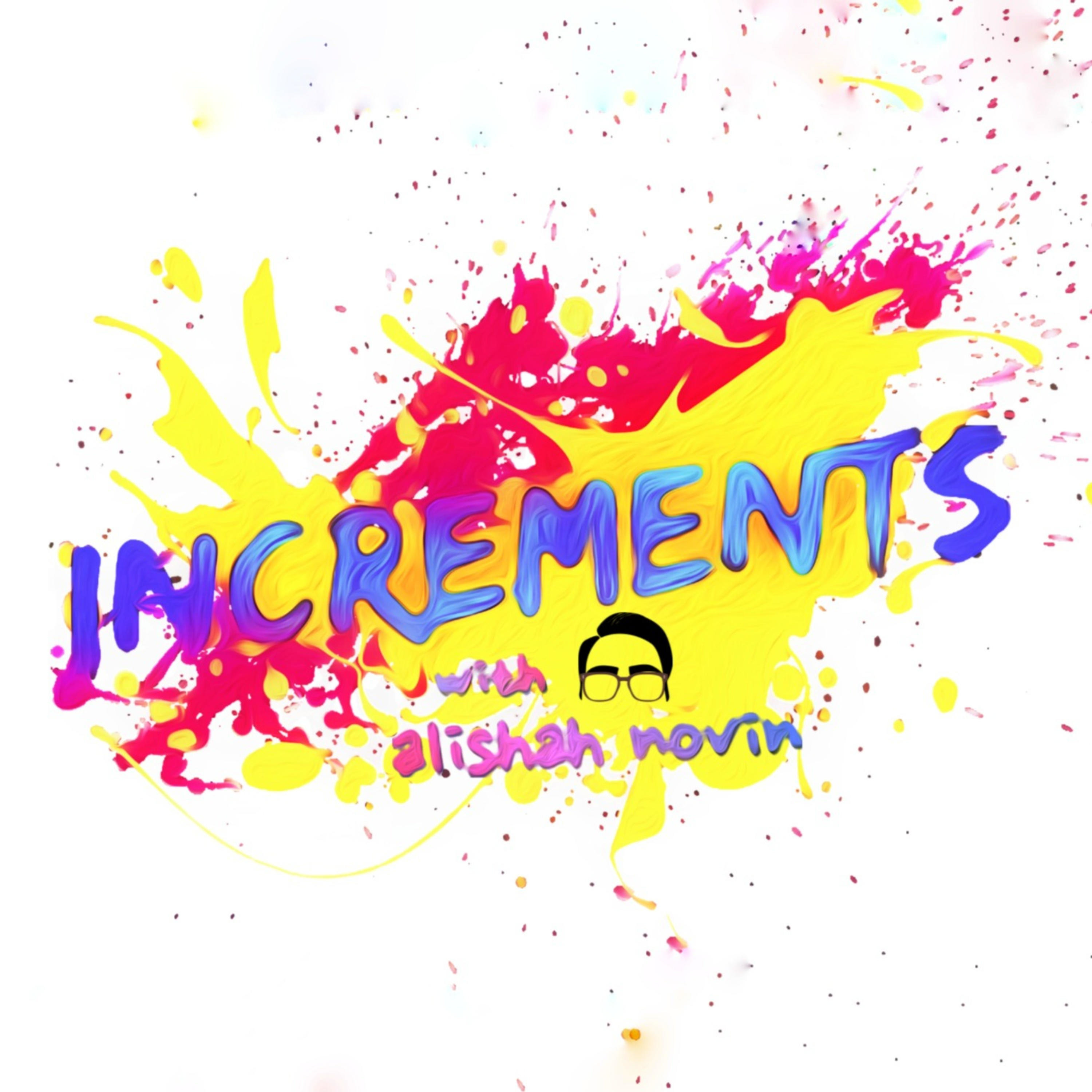 Increments with Alishah Novin podcast artwork