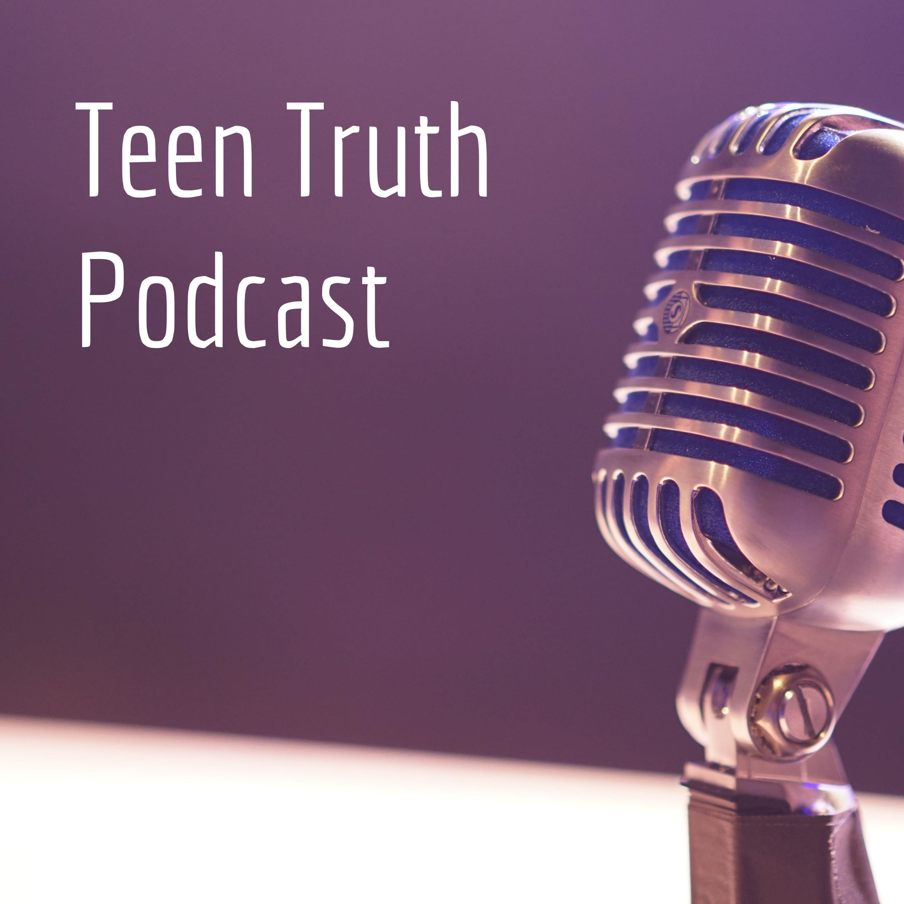 Teen Truth Podcast