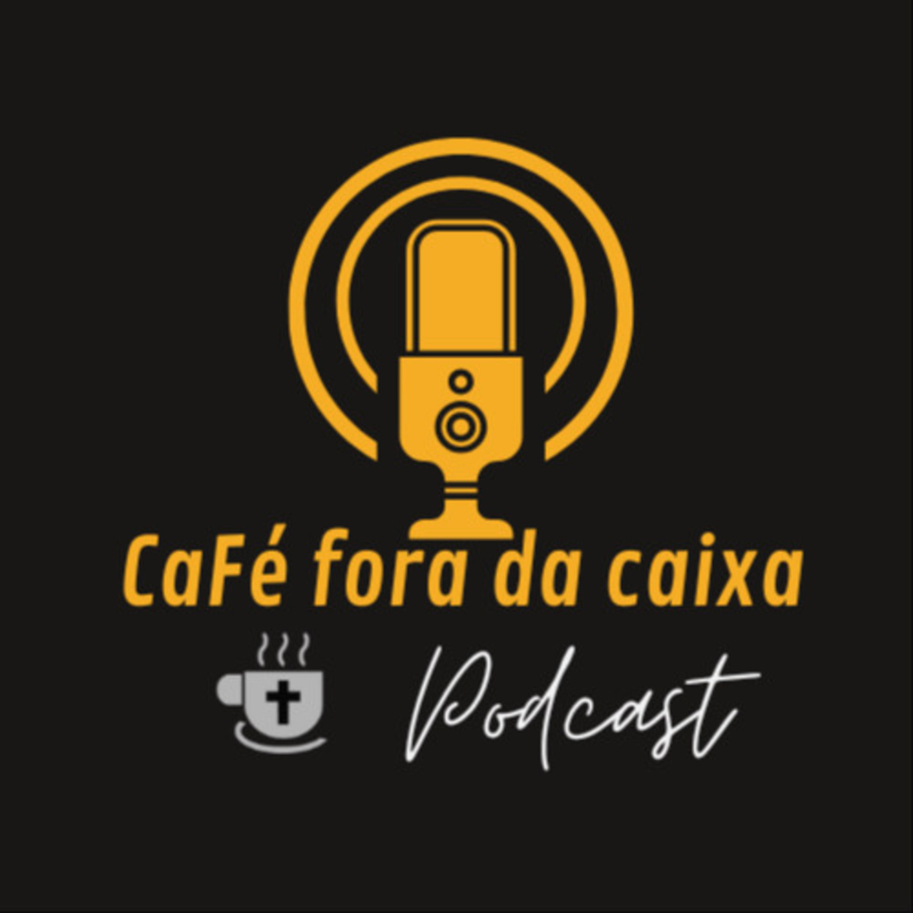 CaFé fora da caixa!