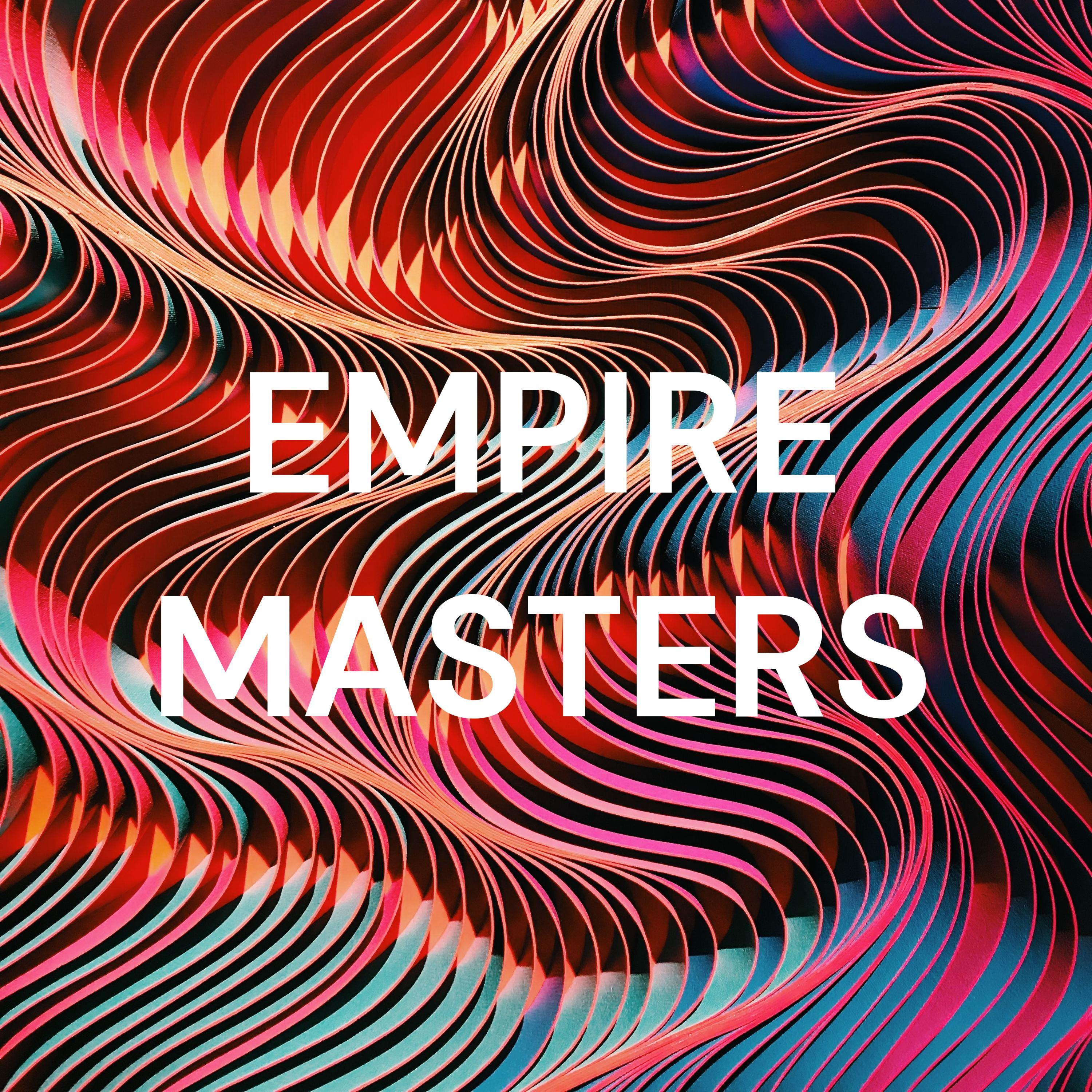 EMPIRE MASTERS podcast artwork