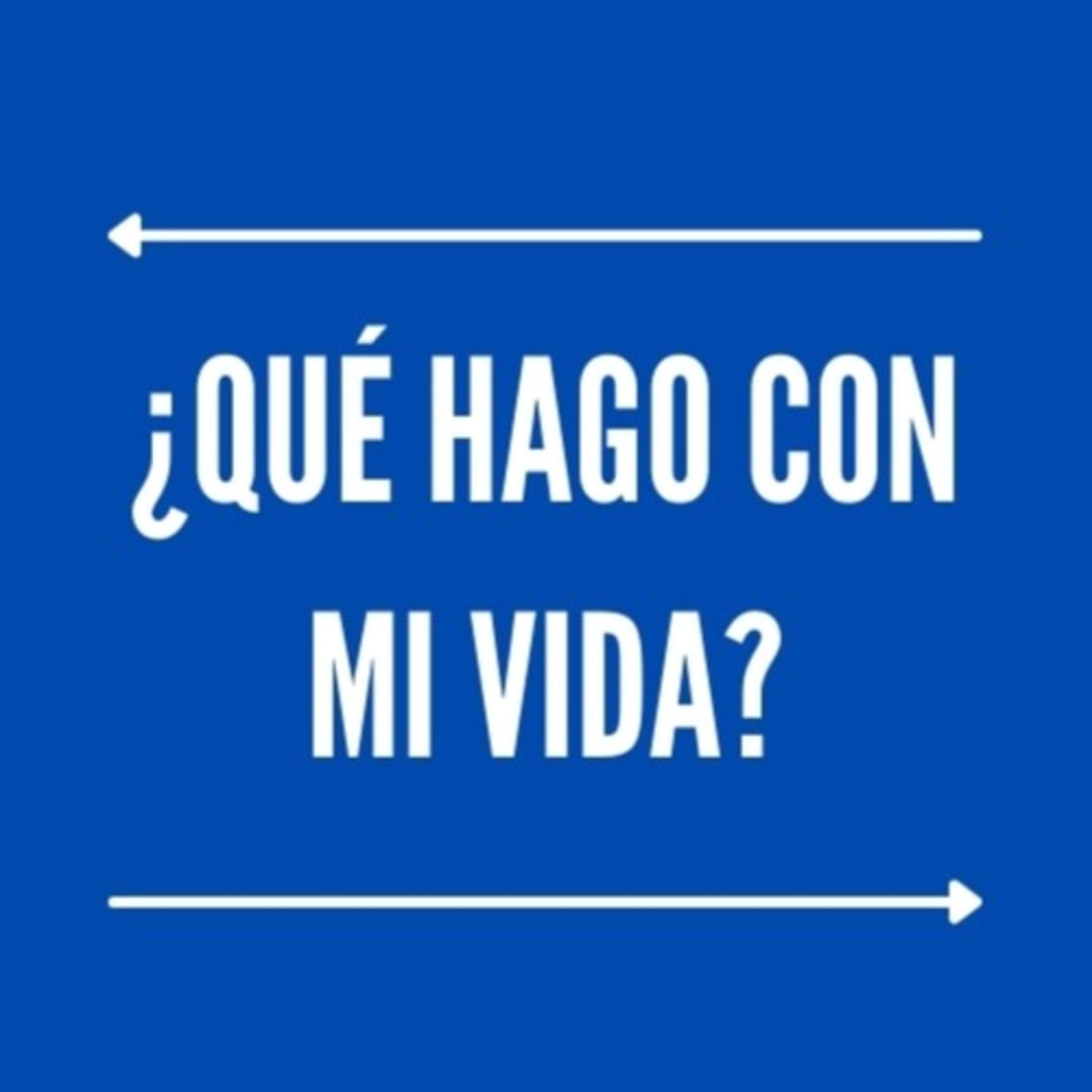 ¿Qué hago con mi vida? podcast artwork