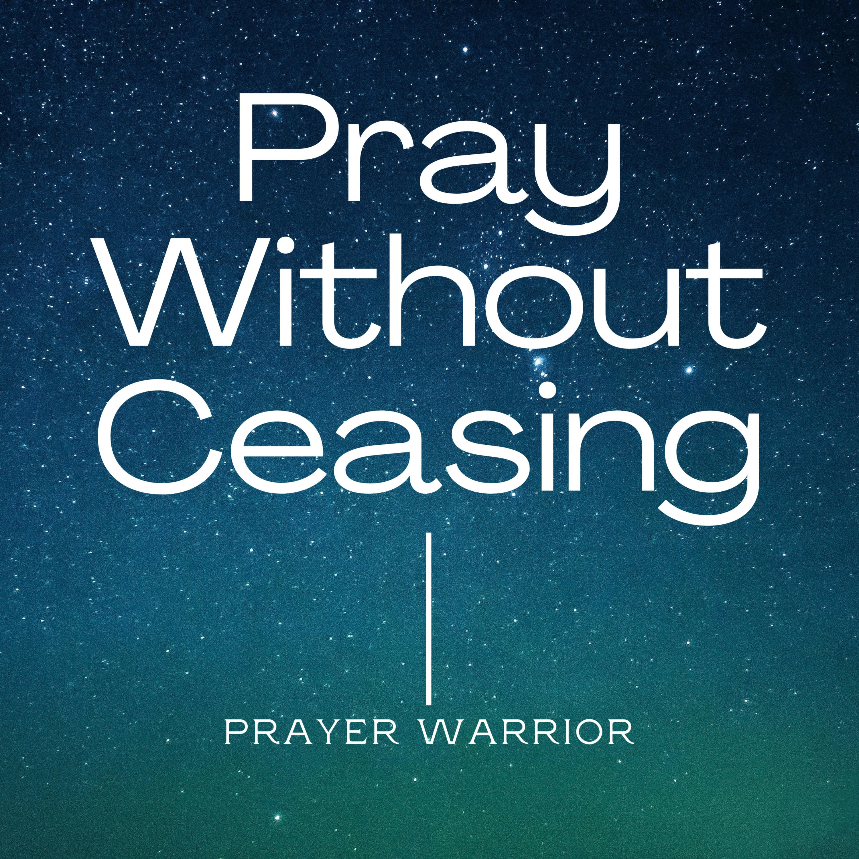 Pray Without Ceasing