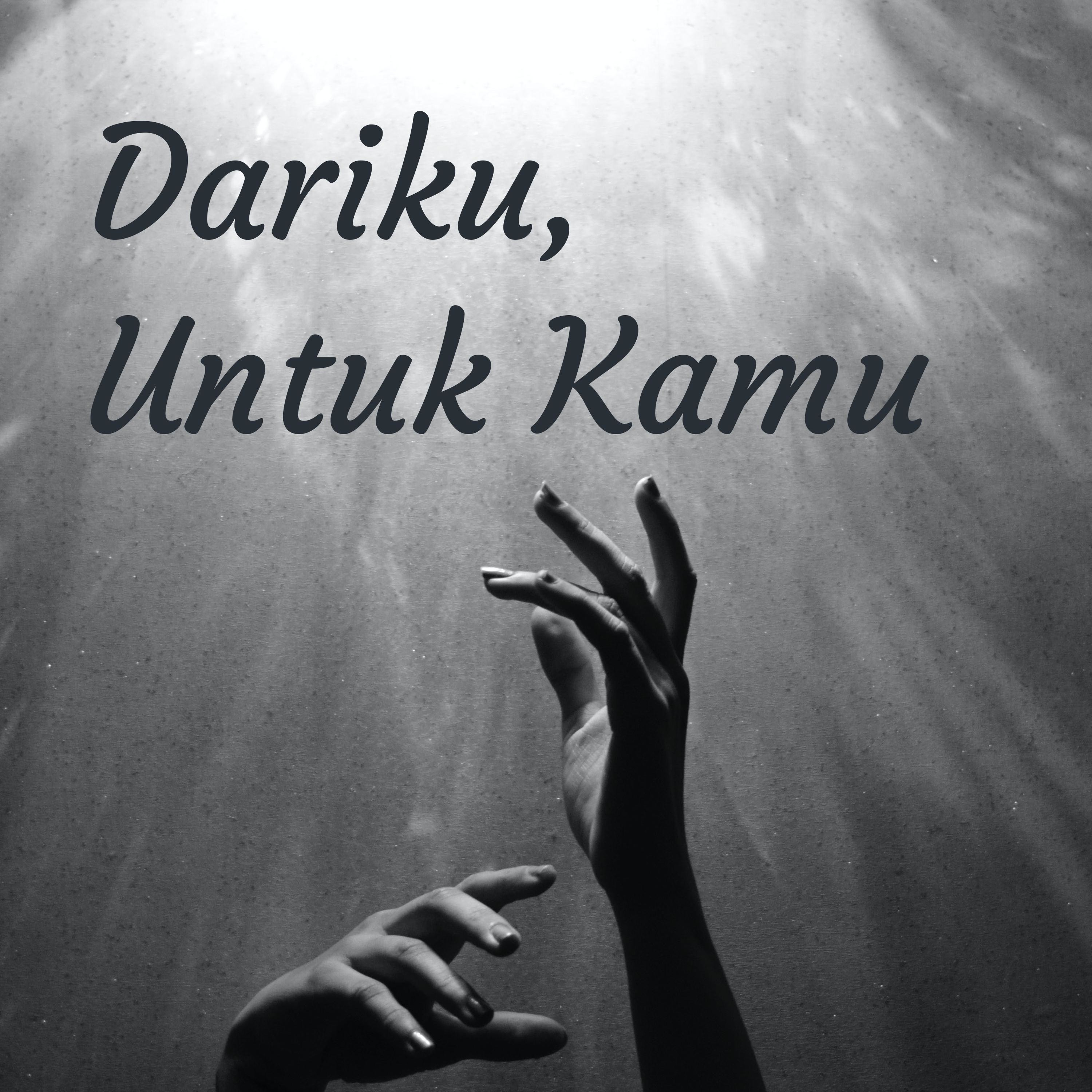 Dariku, Untuk Kamu 