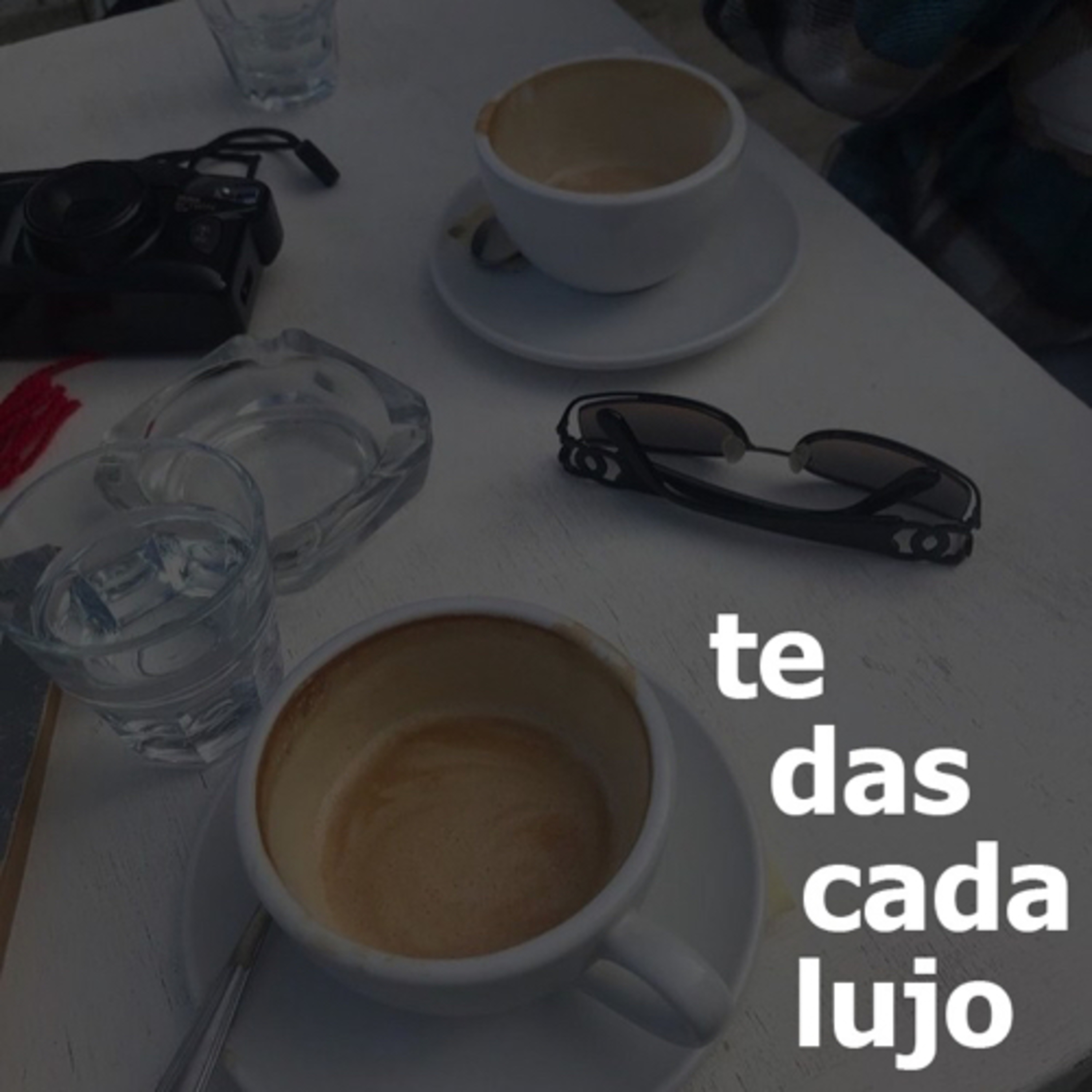 te das cada lujo