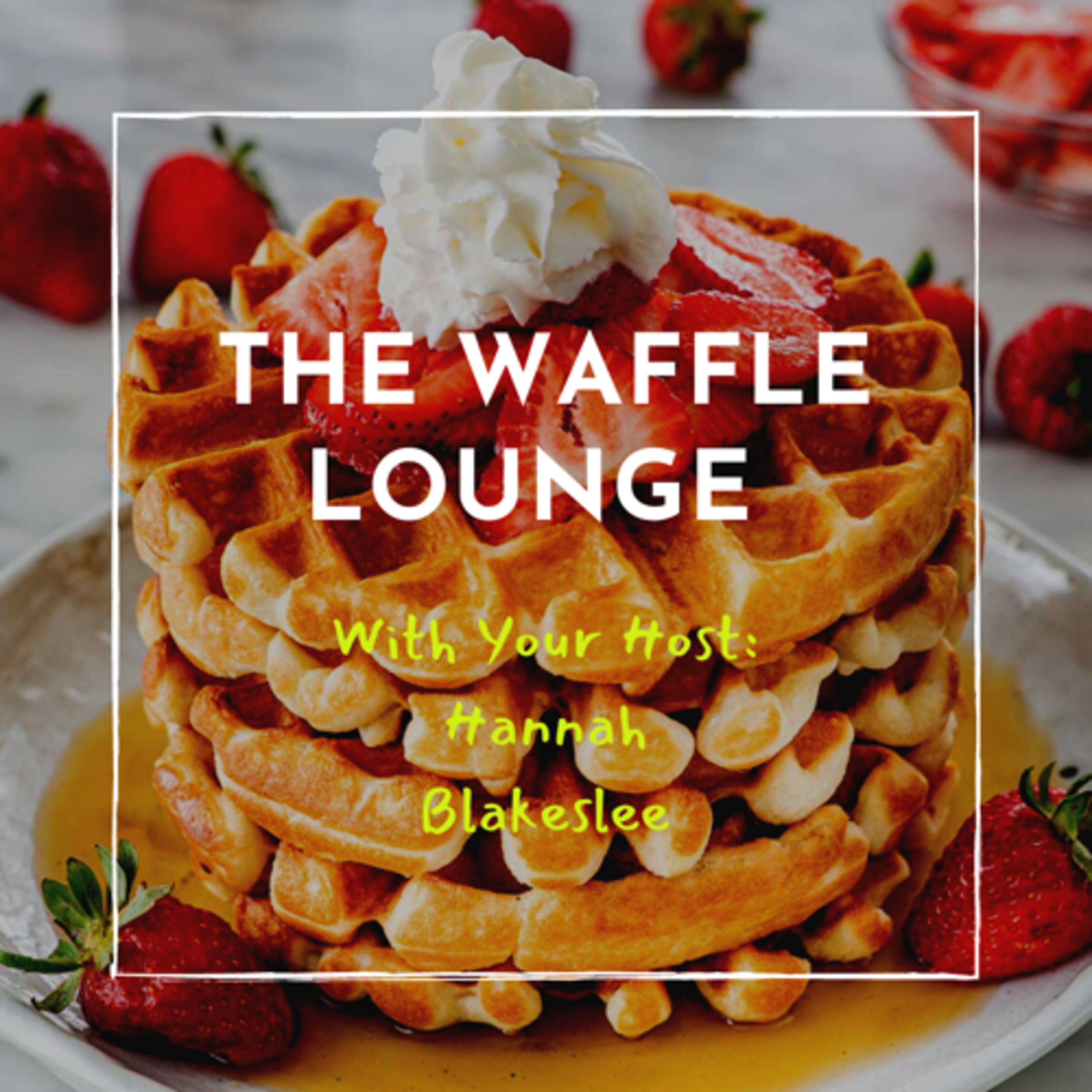 The Waffle Lounge podcast artwork