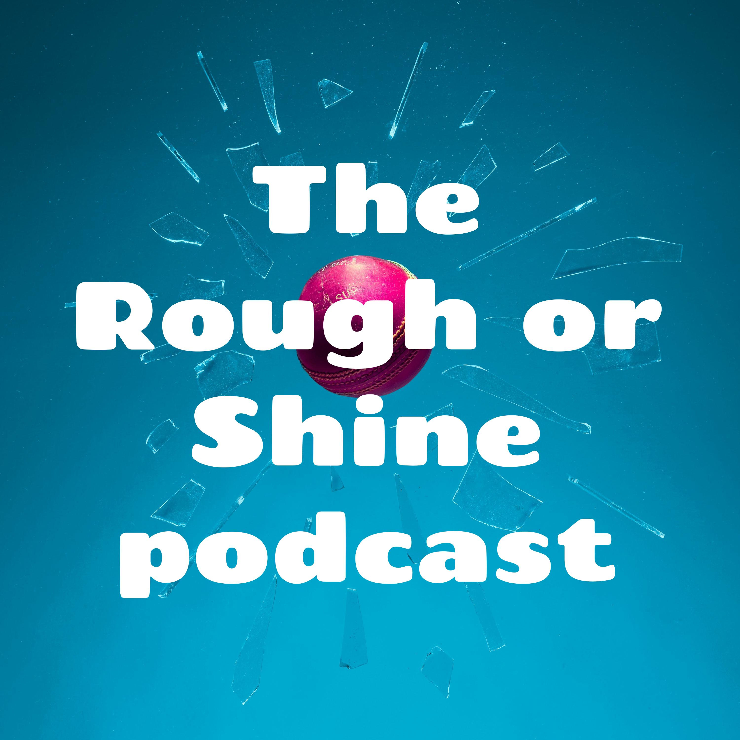  The Rough or Shine podcast