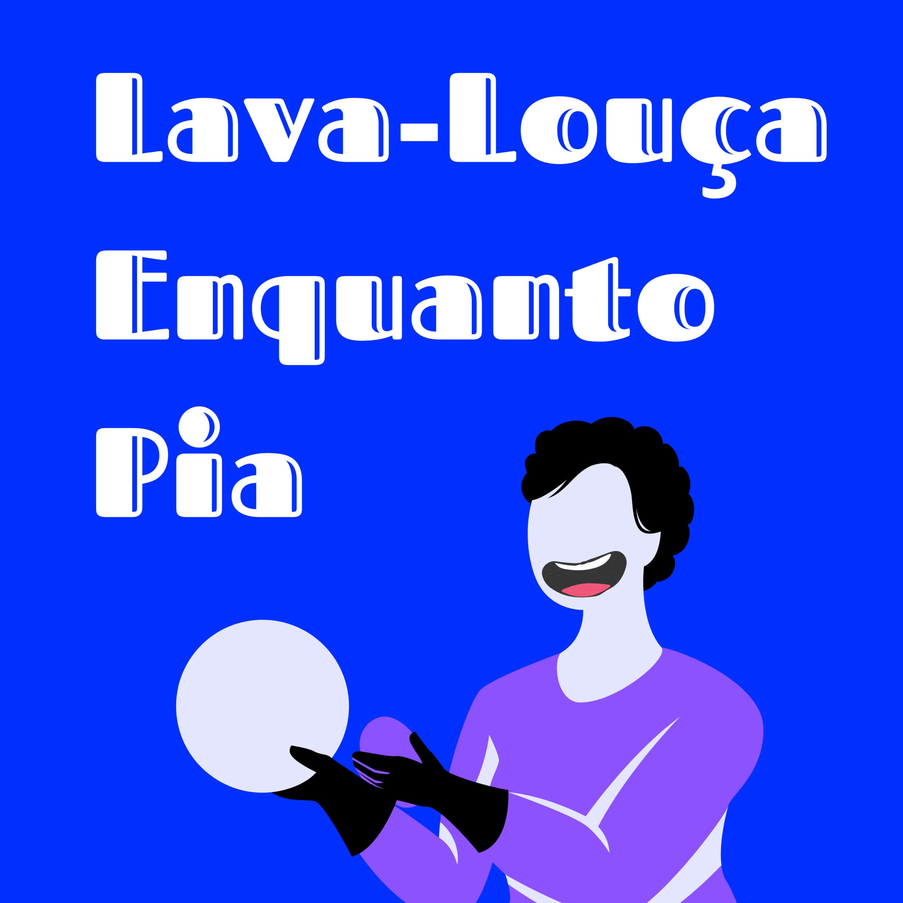 Lava-Louça Enquanto Pia podcast artwork