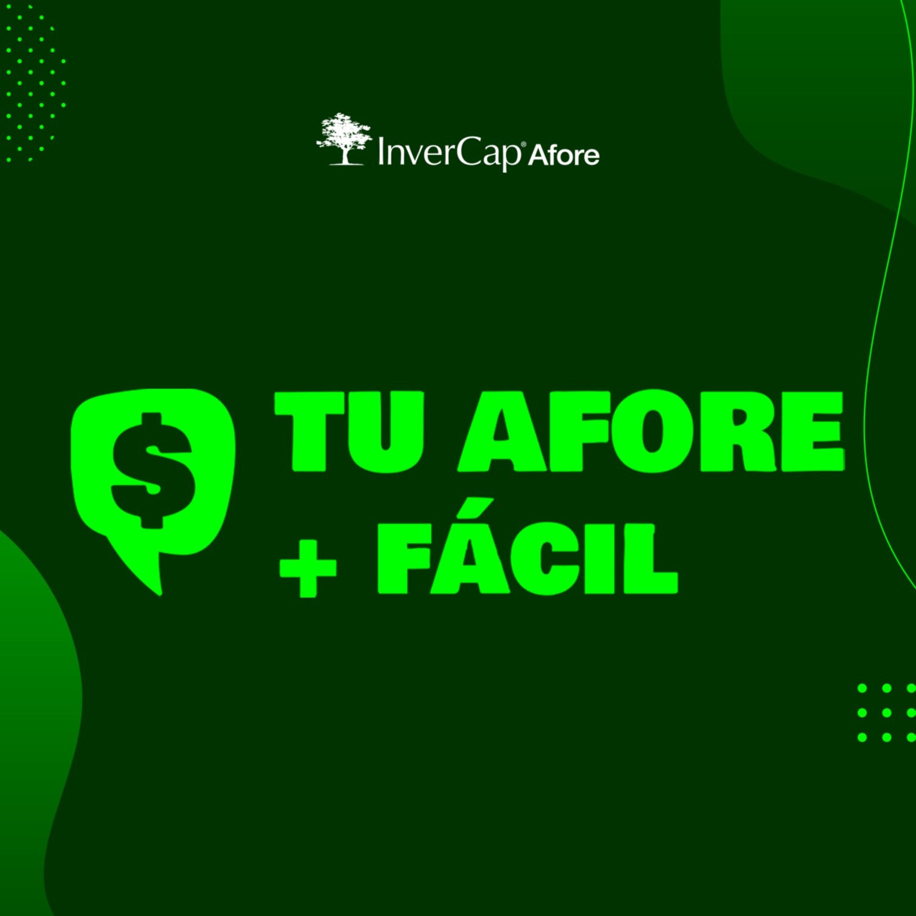 Portada de Tu Afore + Fácil | Un Podcast de InverCap Afore