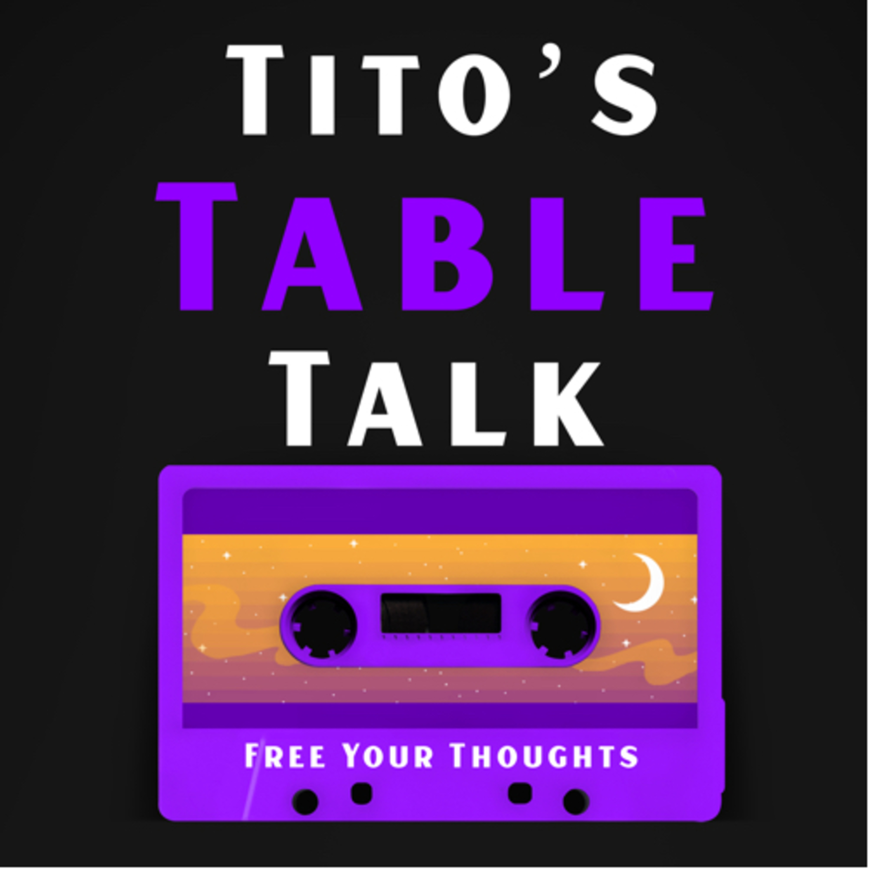 Tito’s Table Talk Tito’s Table Talk
