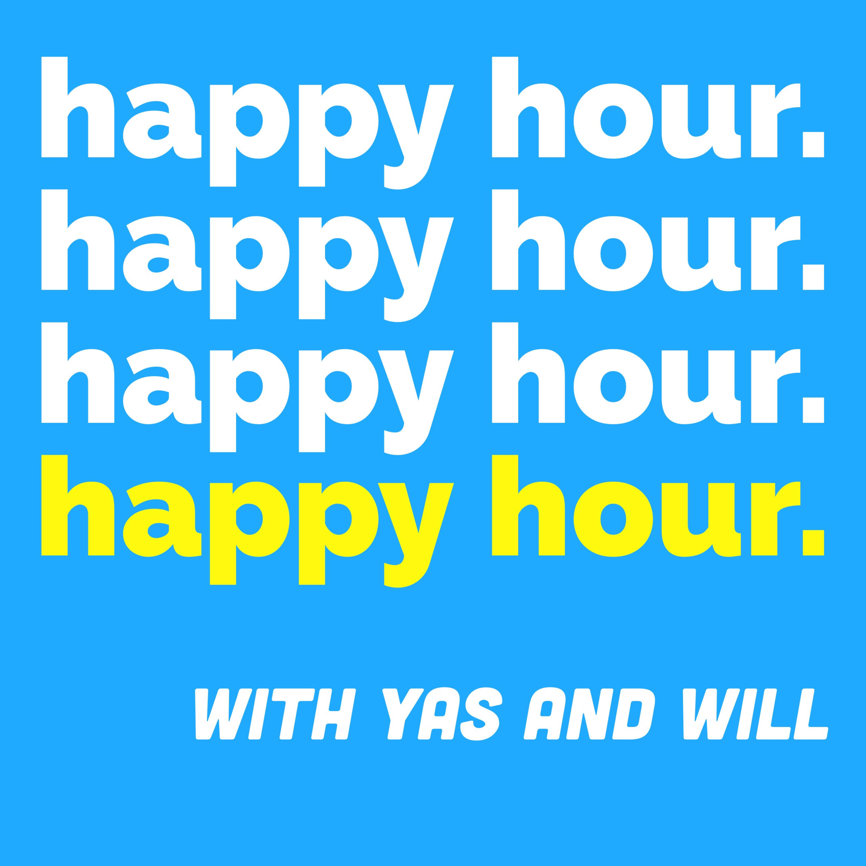 Happy Hour with Yas & Will podcast artwork