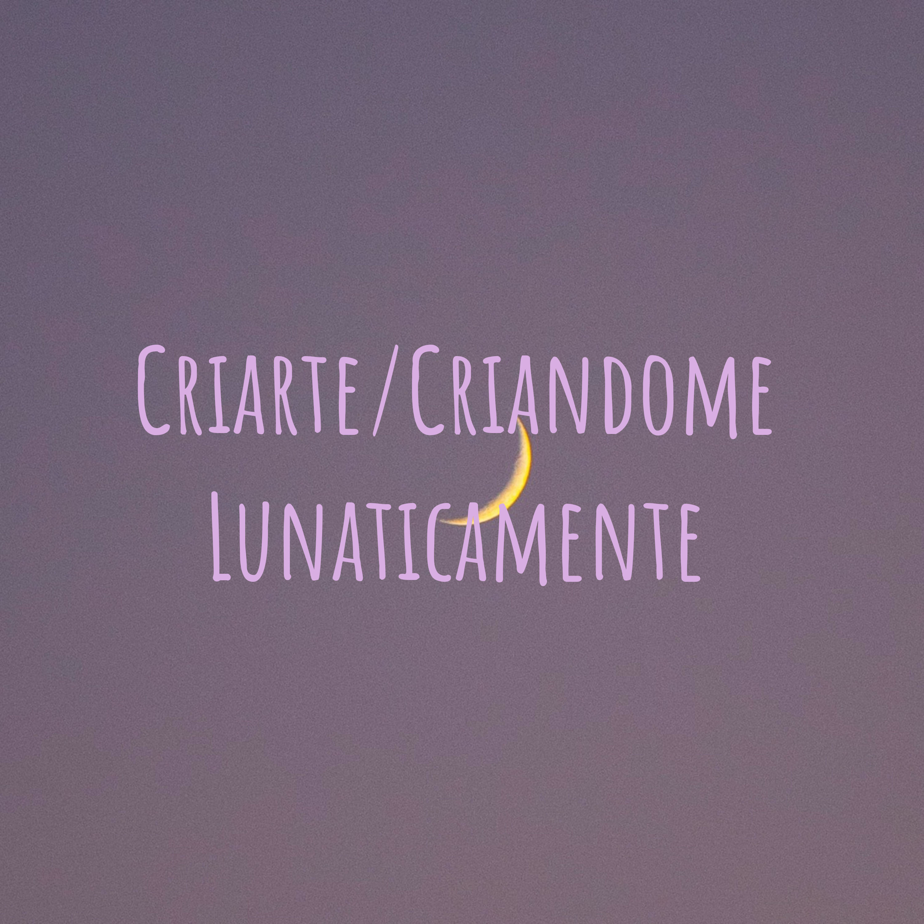 Criarte/Criandome LunaticamenteBio:https://linktr.ee/ElizabethDoula