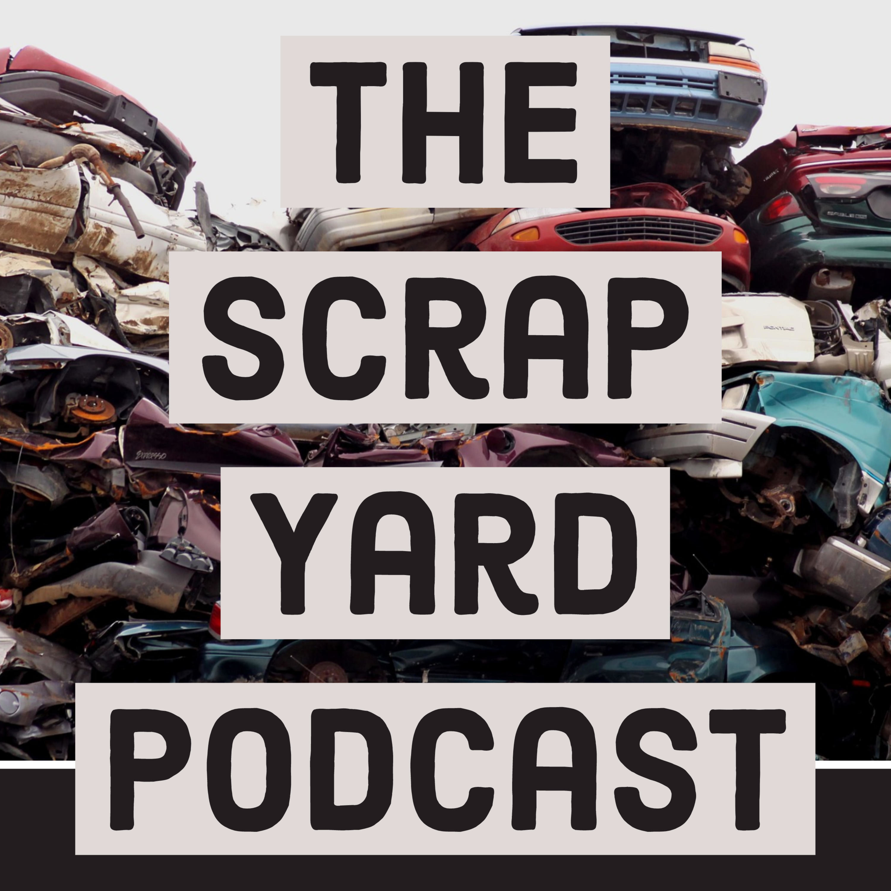 The Scrapyard Podcast