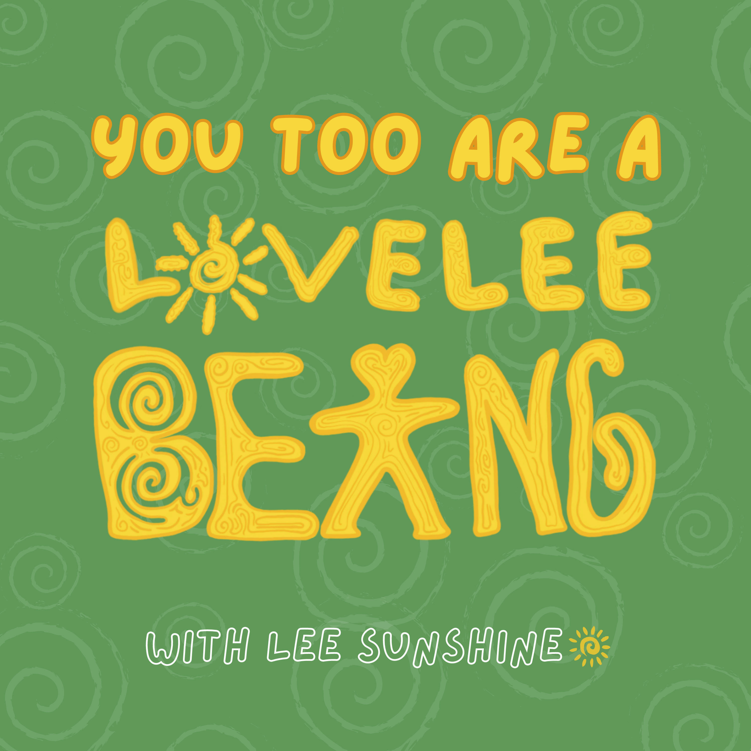 You Too Are A LoveLee Being