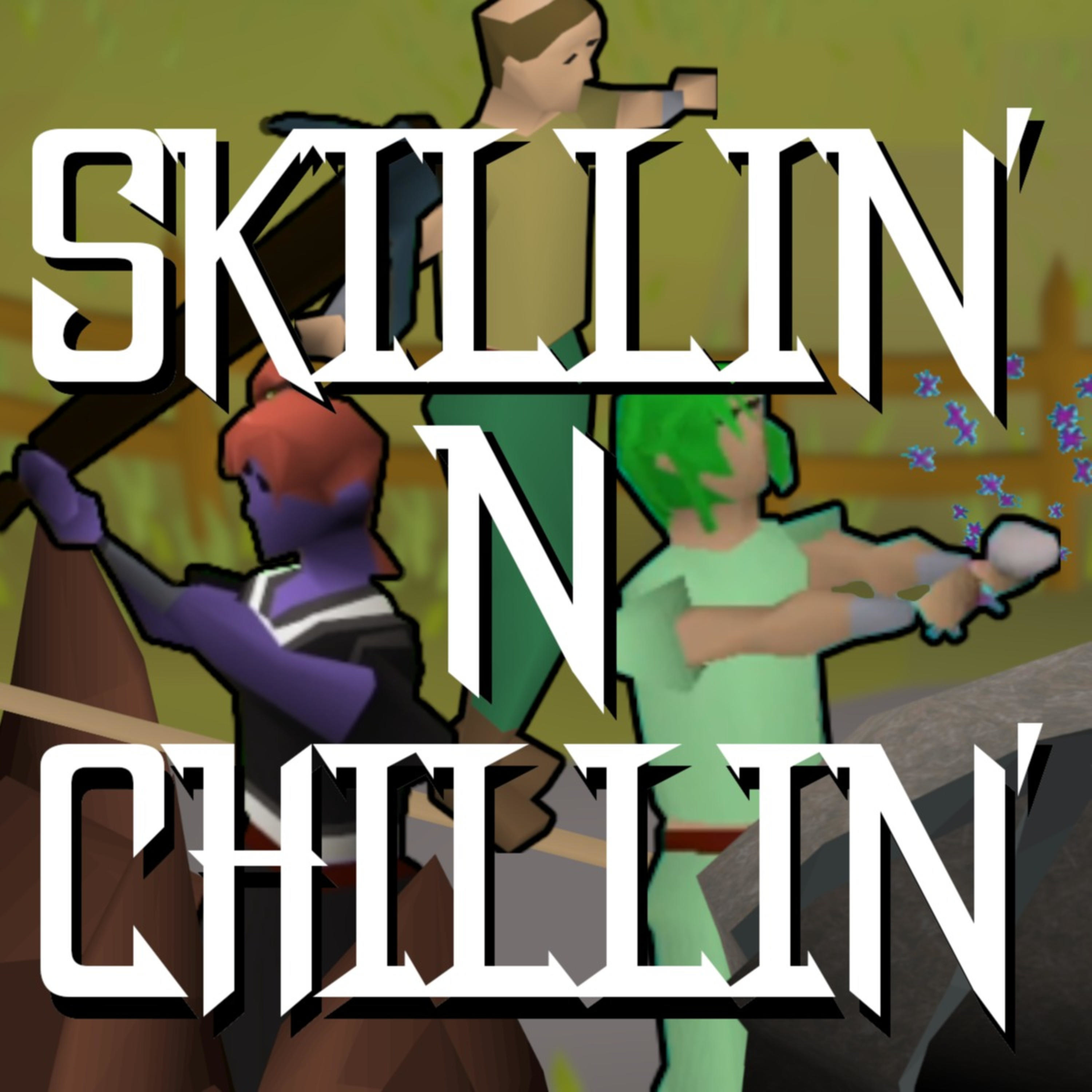 Skillin\' n Chillin: Reborn