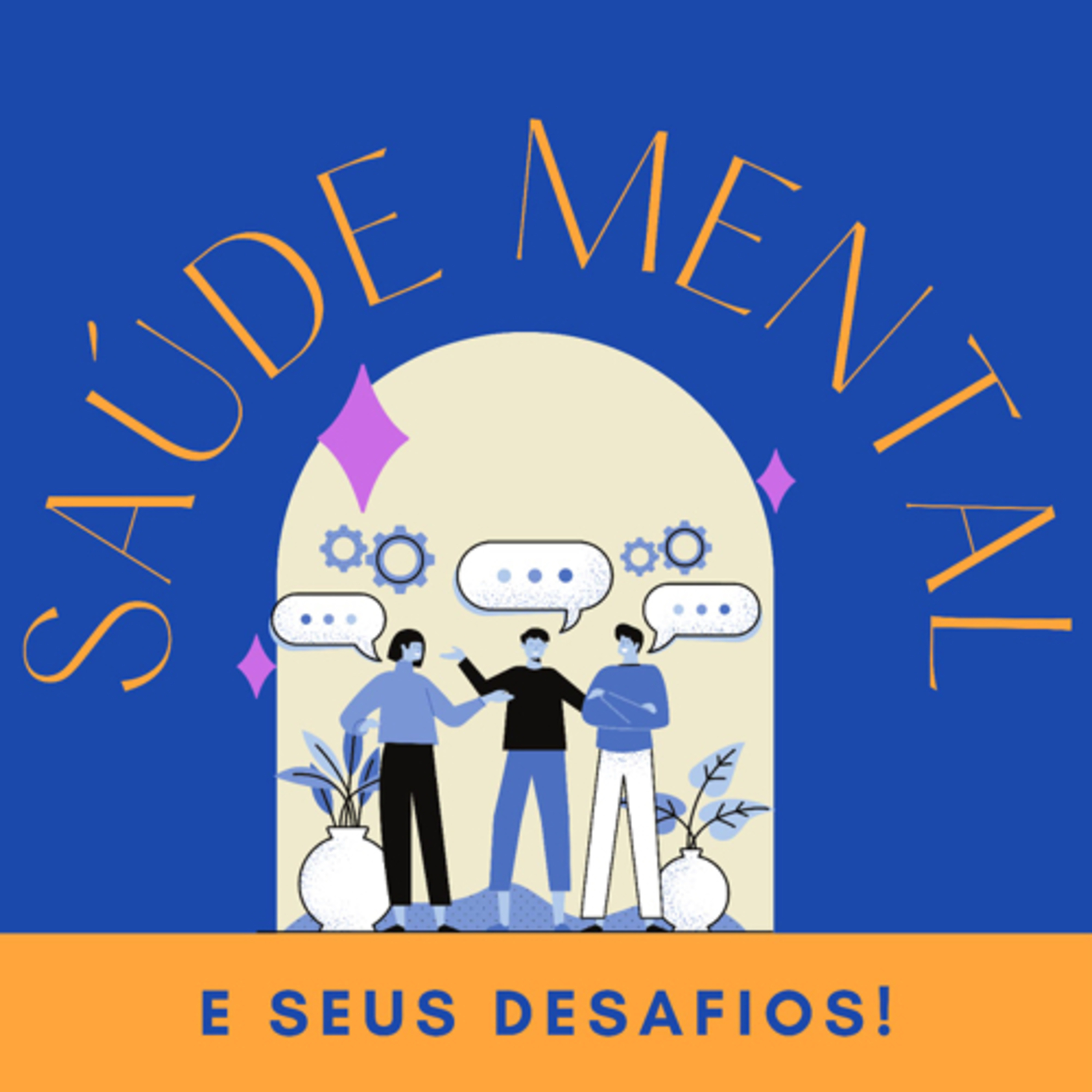 A saúde mental e seus desafios podcast artwork