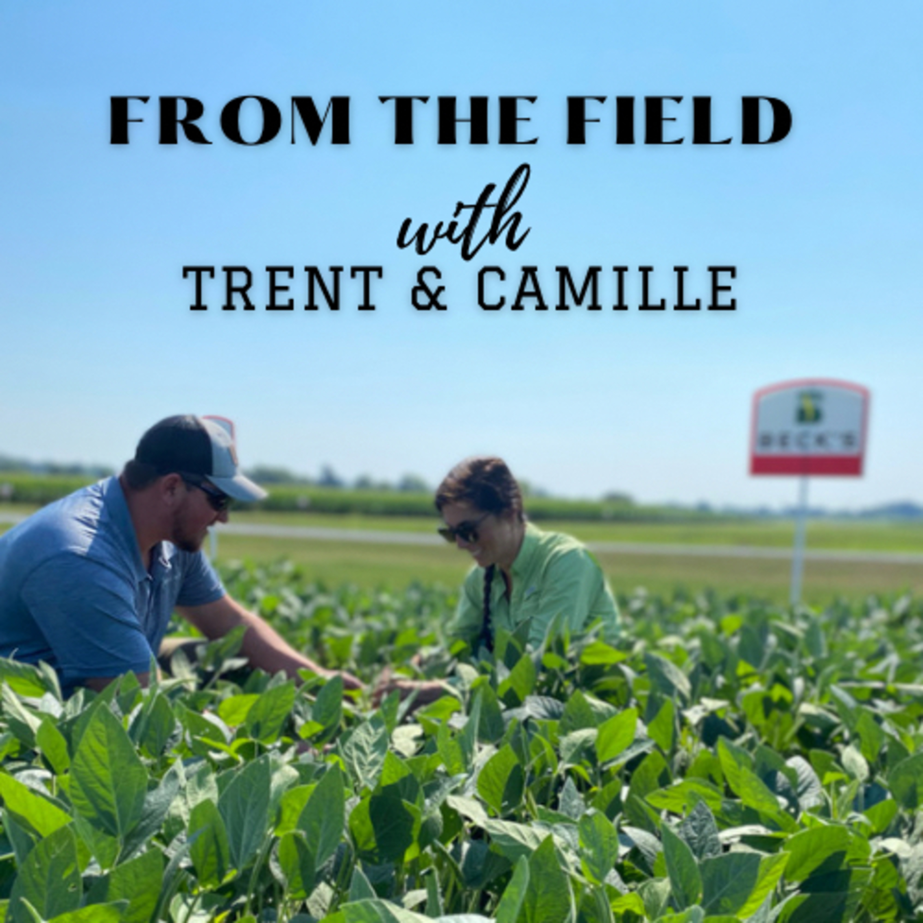 From the Field with Trent and Camille