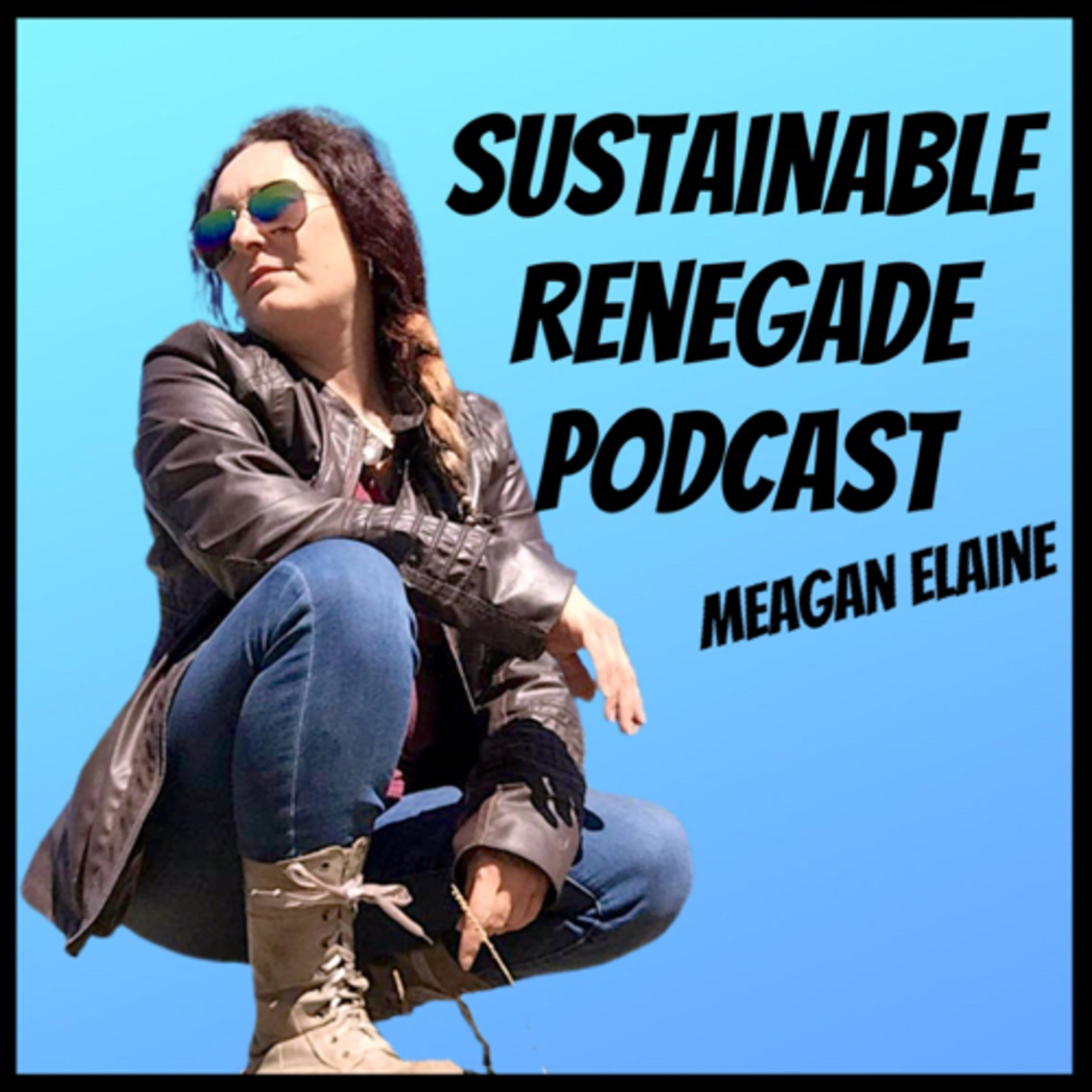 Sustainable Renegade Podcast
