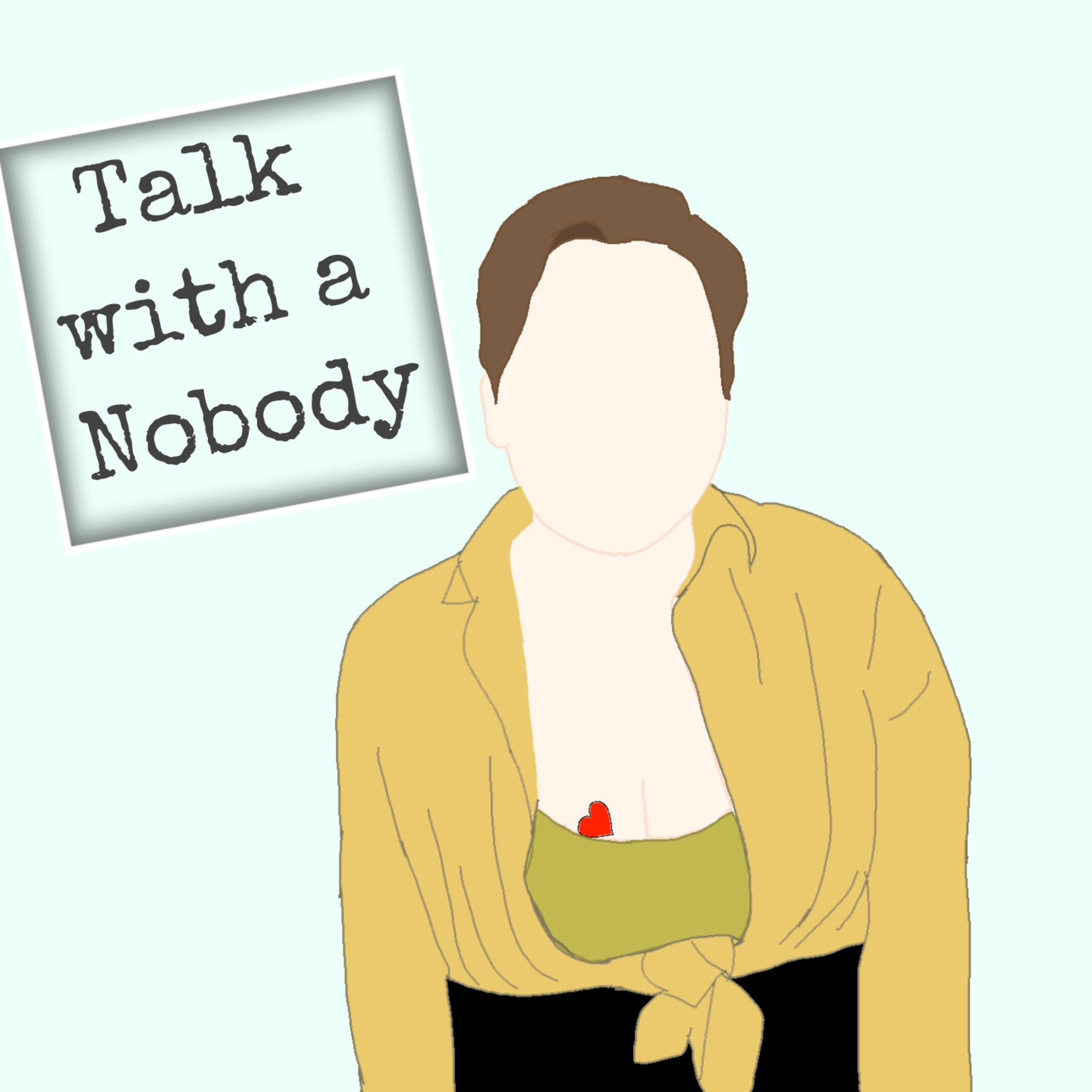 Talk With A Nobody podcast artwork