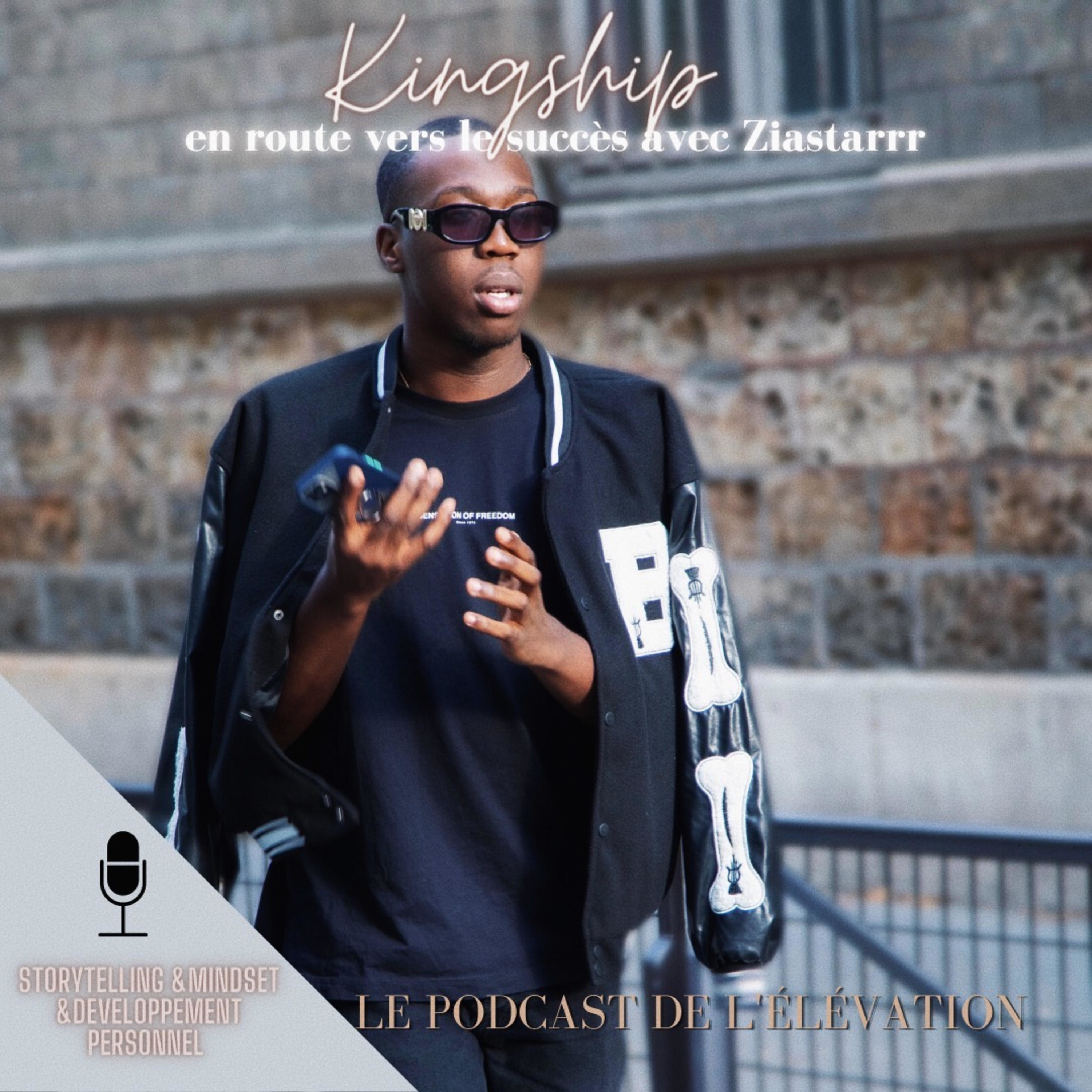 KINGSHIP : EN ROUTE VERS LE SUCCÈS PAR ZIA STARRR