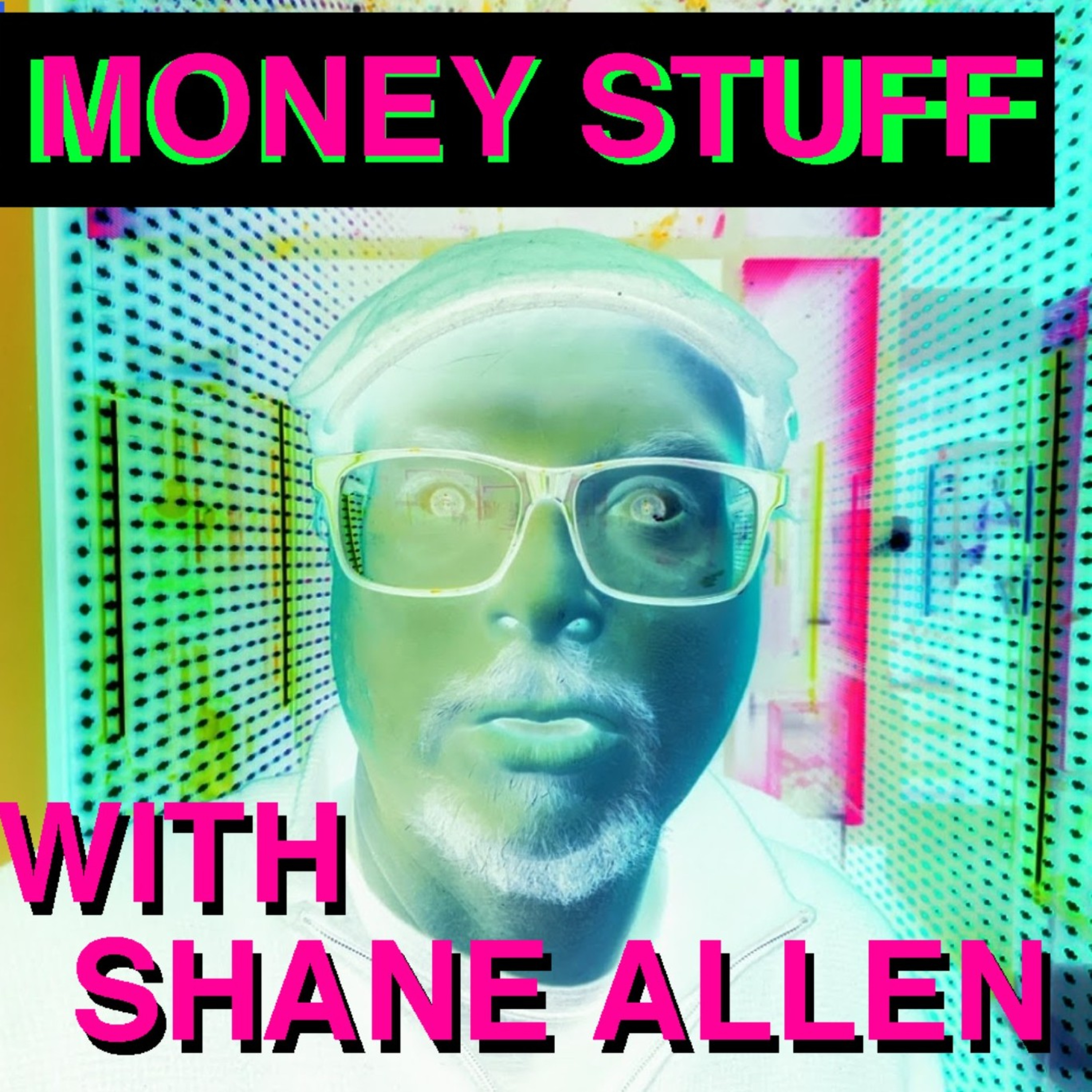 MONEY STUFF with Shane Allen