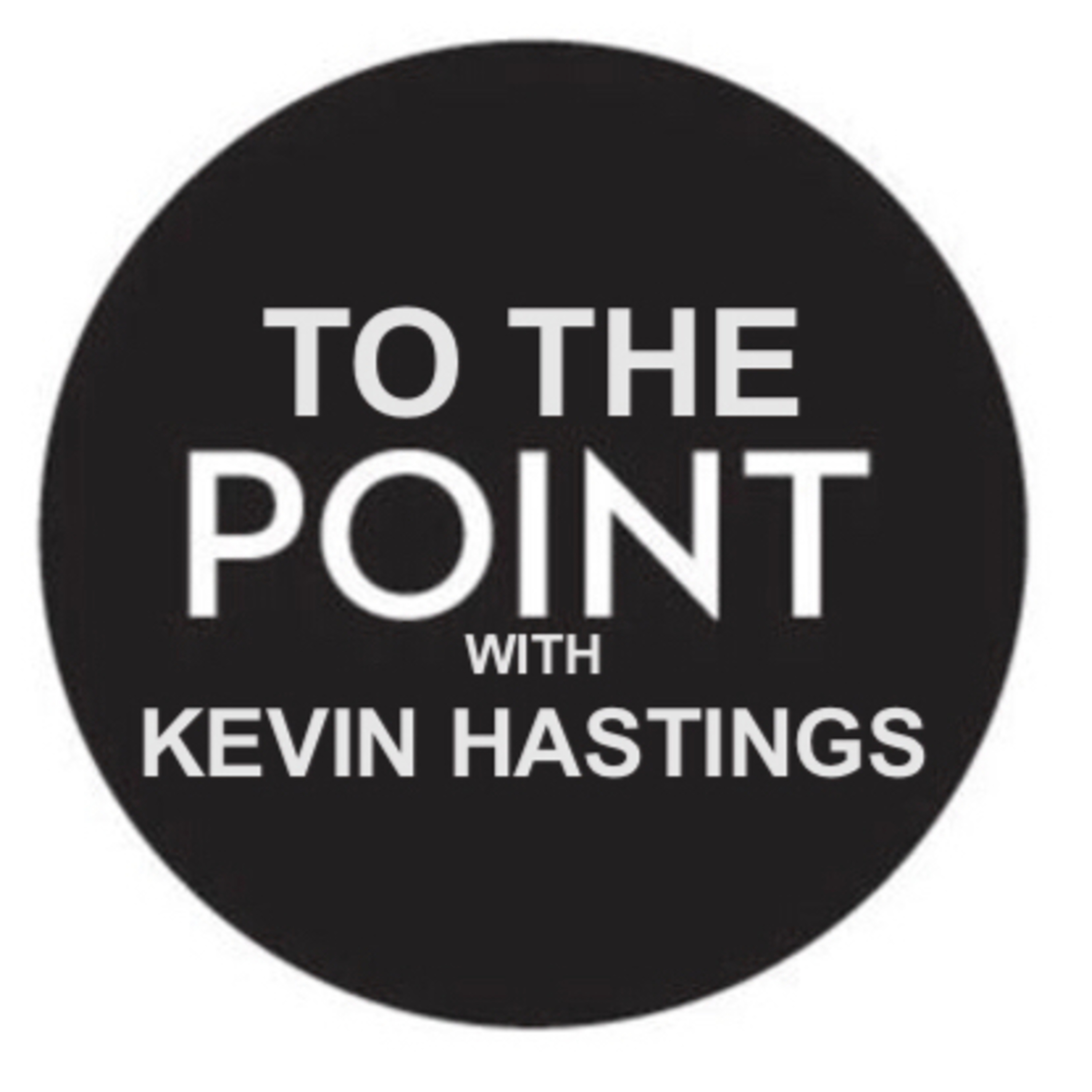 To The POINT with Kevin Hastings