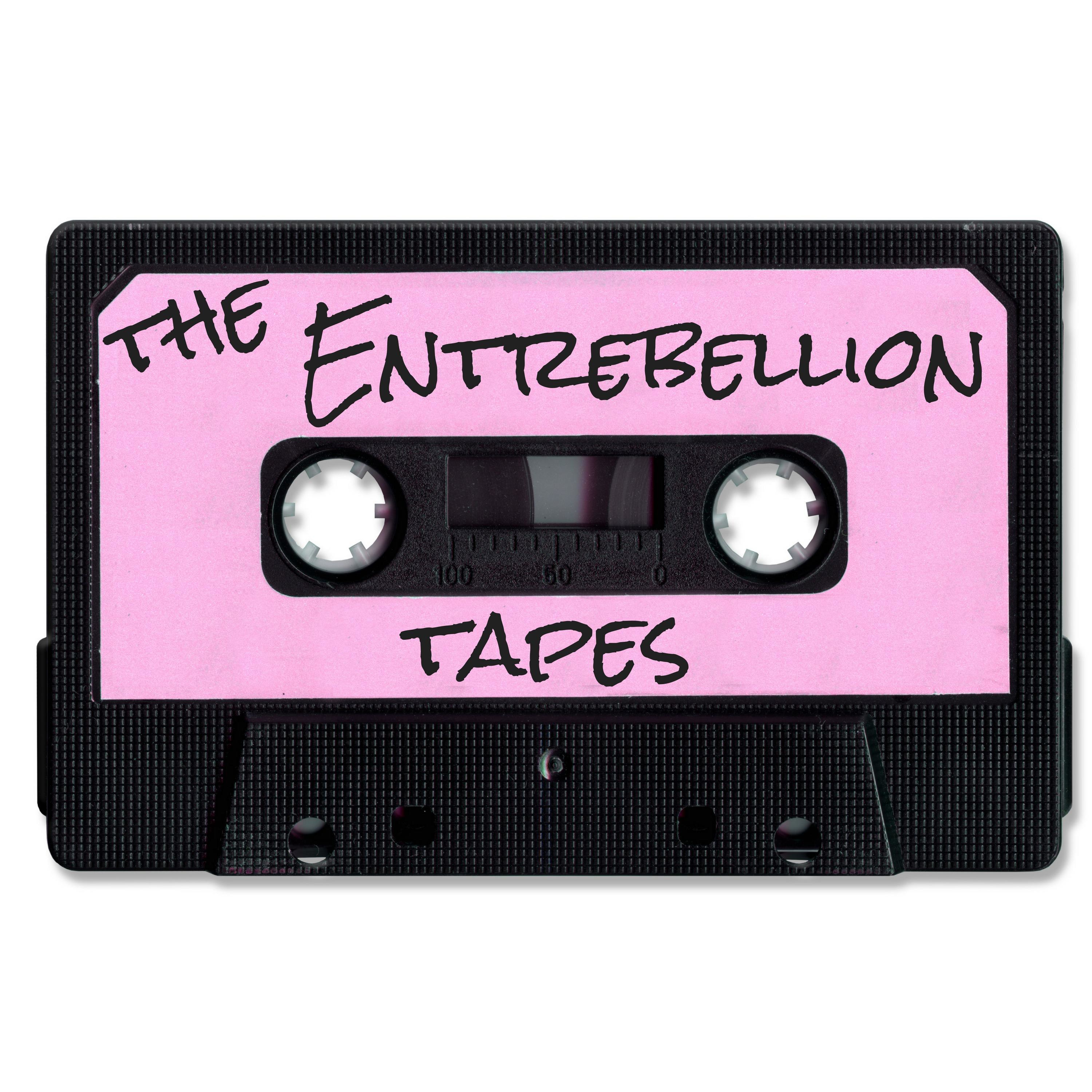 BONUS EPISODE: Welcome to the Entrebellion Tapes!