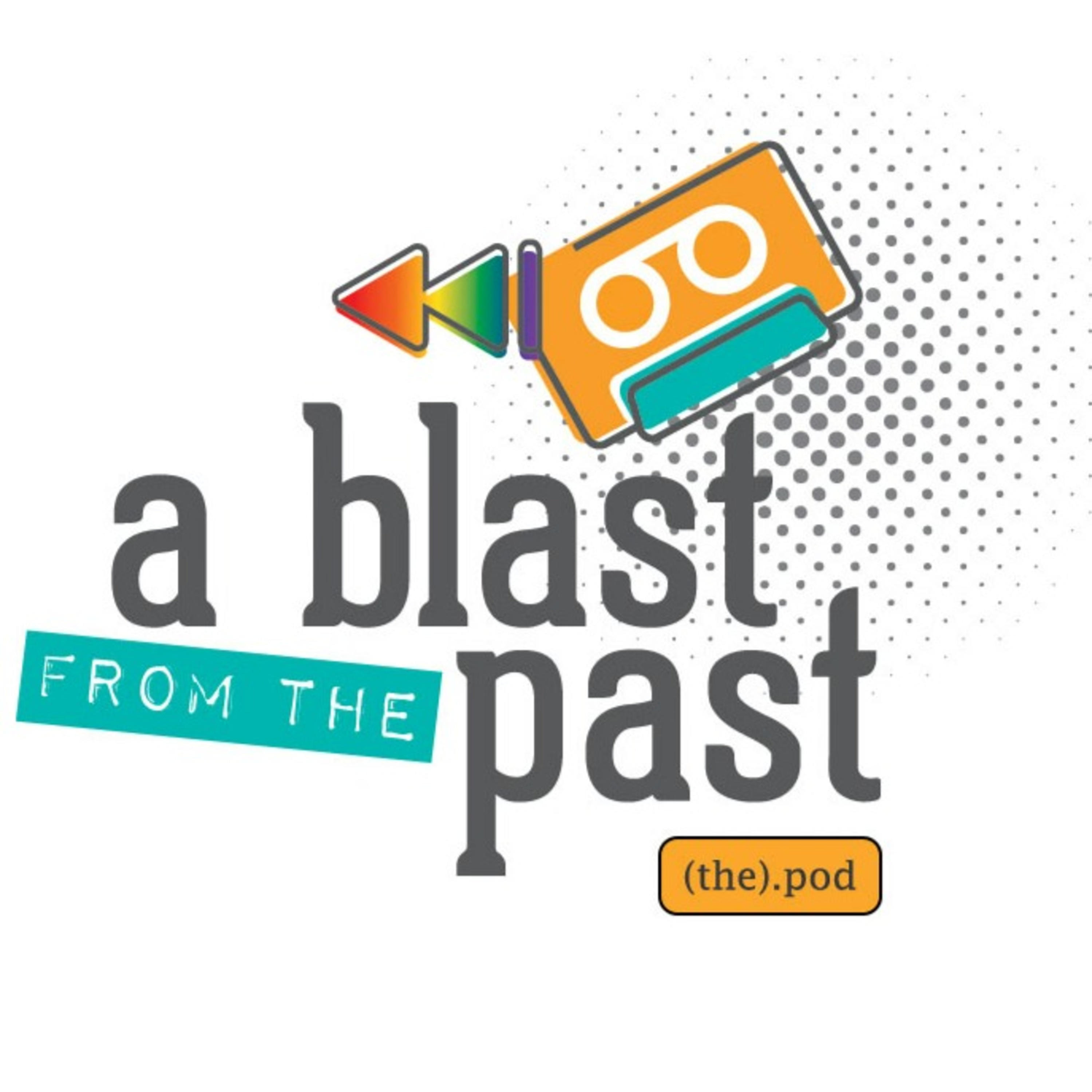 A Blast from the Past: The Pod podcast artwork