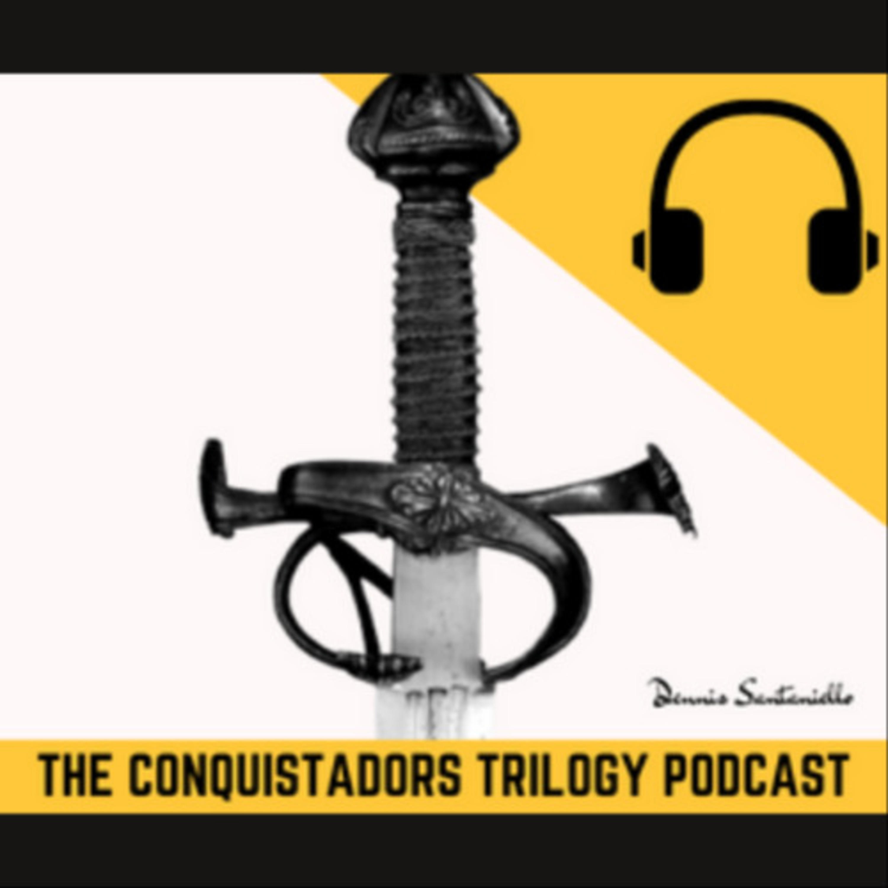 The Conquistadors Trilogy Podcast 