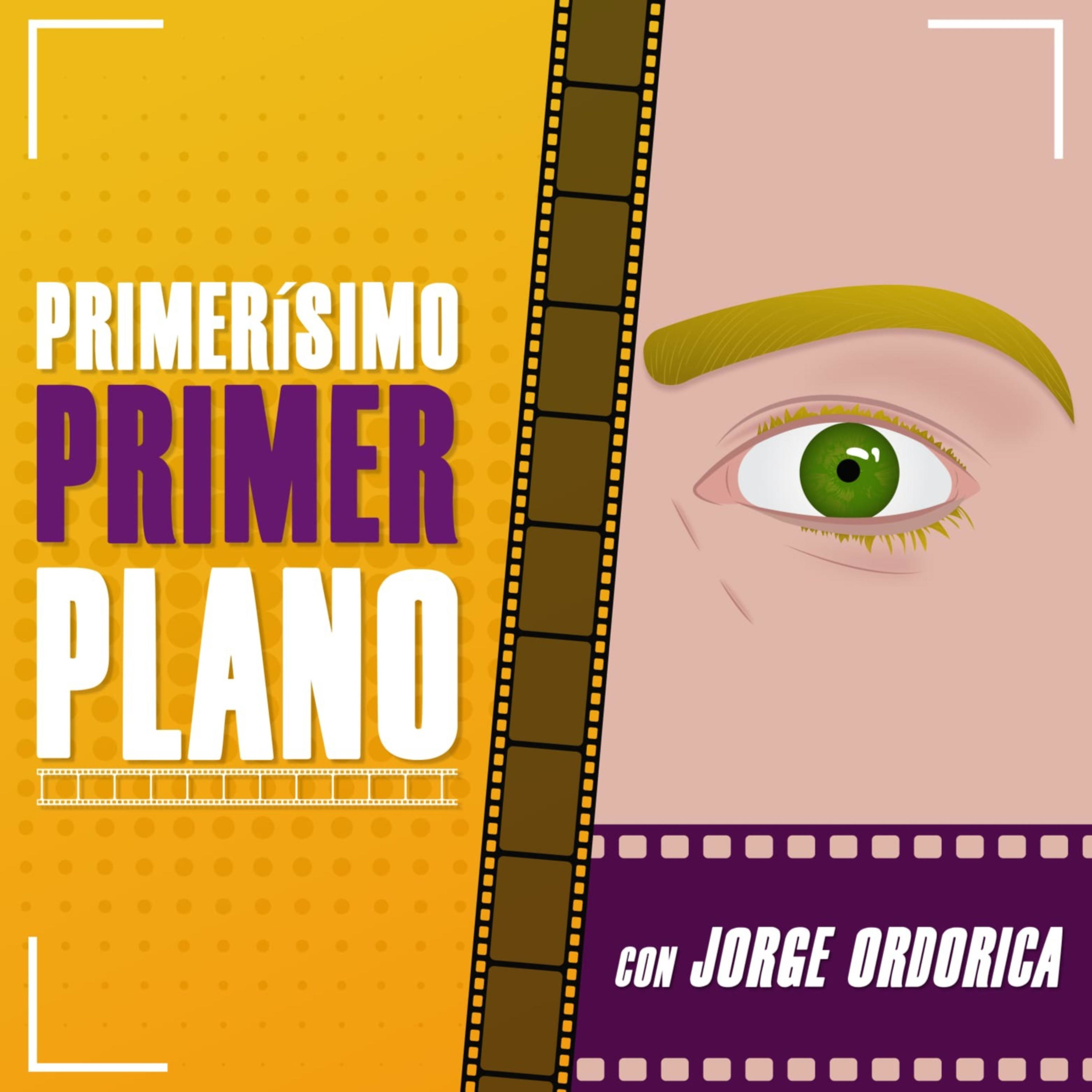 Primerísimo Primer Plano, con Jorge Ordorica.