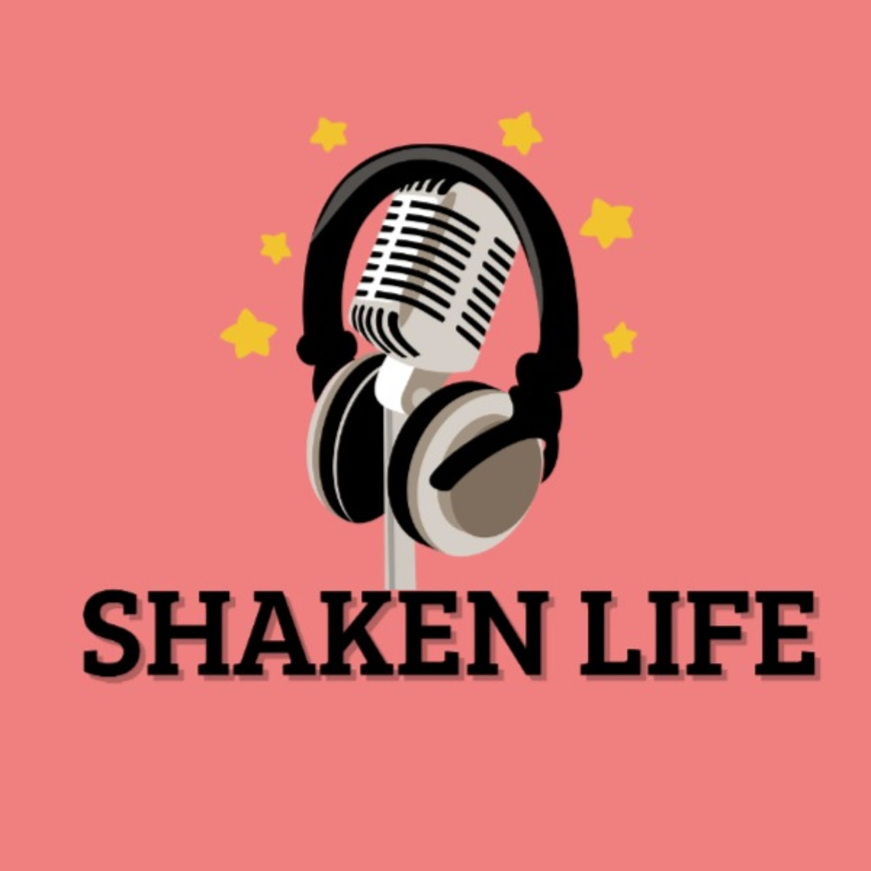 Shaken Life