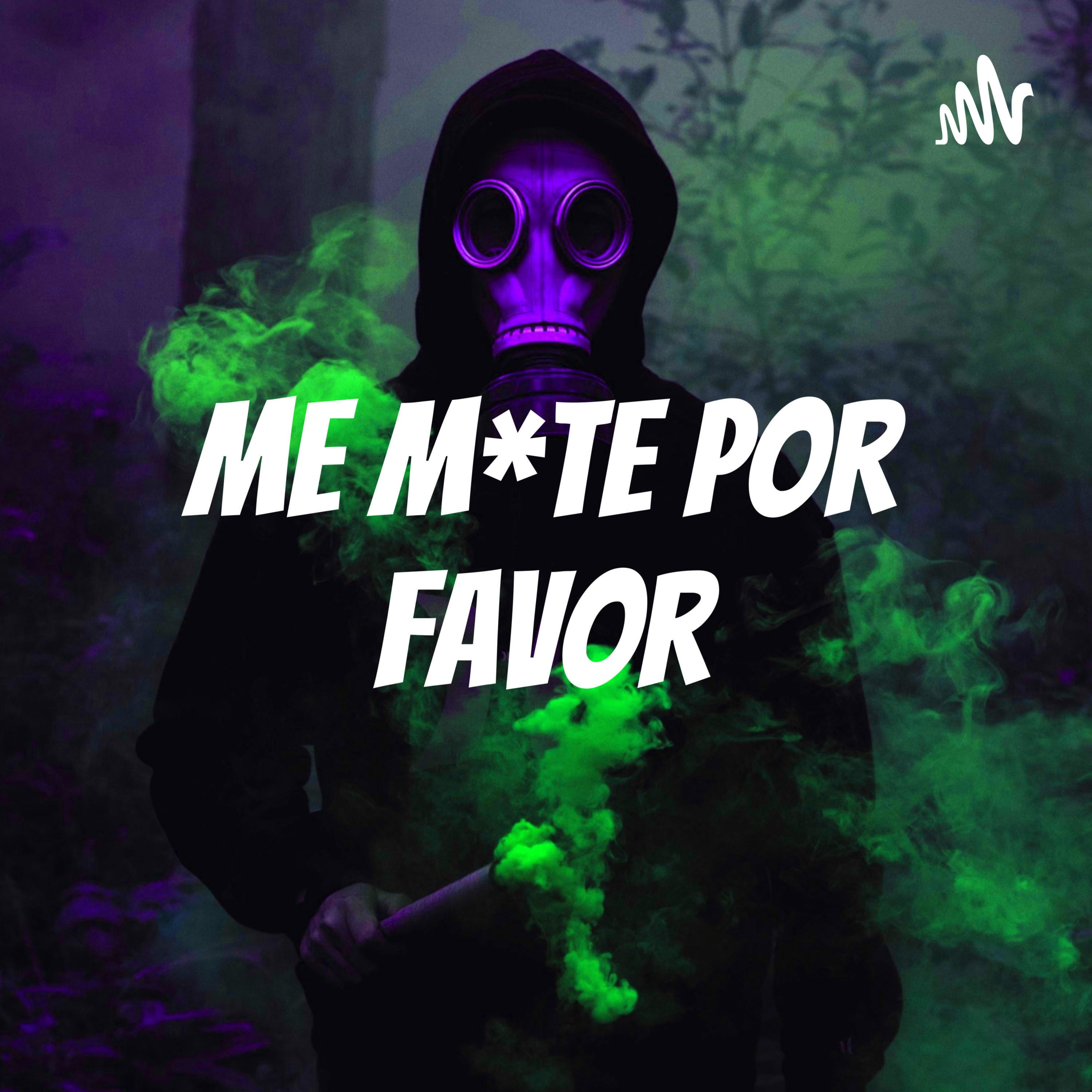 Me Mate Por Favor