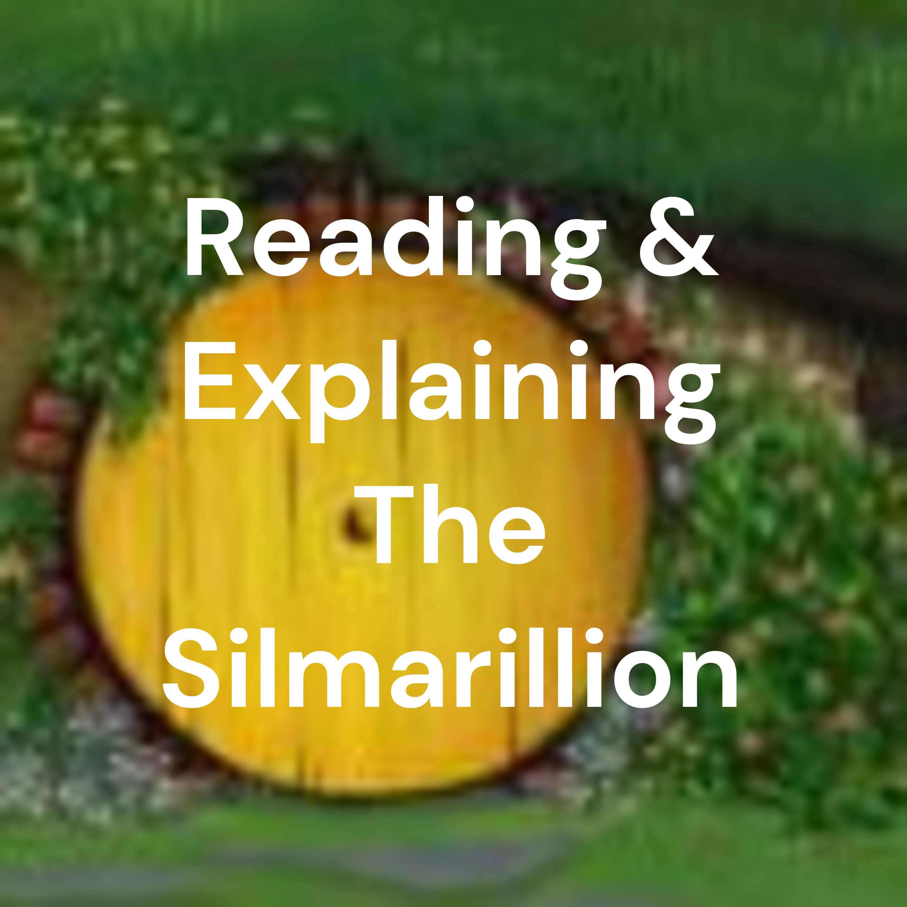 Reading & Explaining The Silmarillion