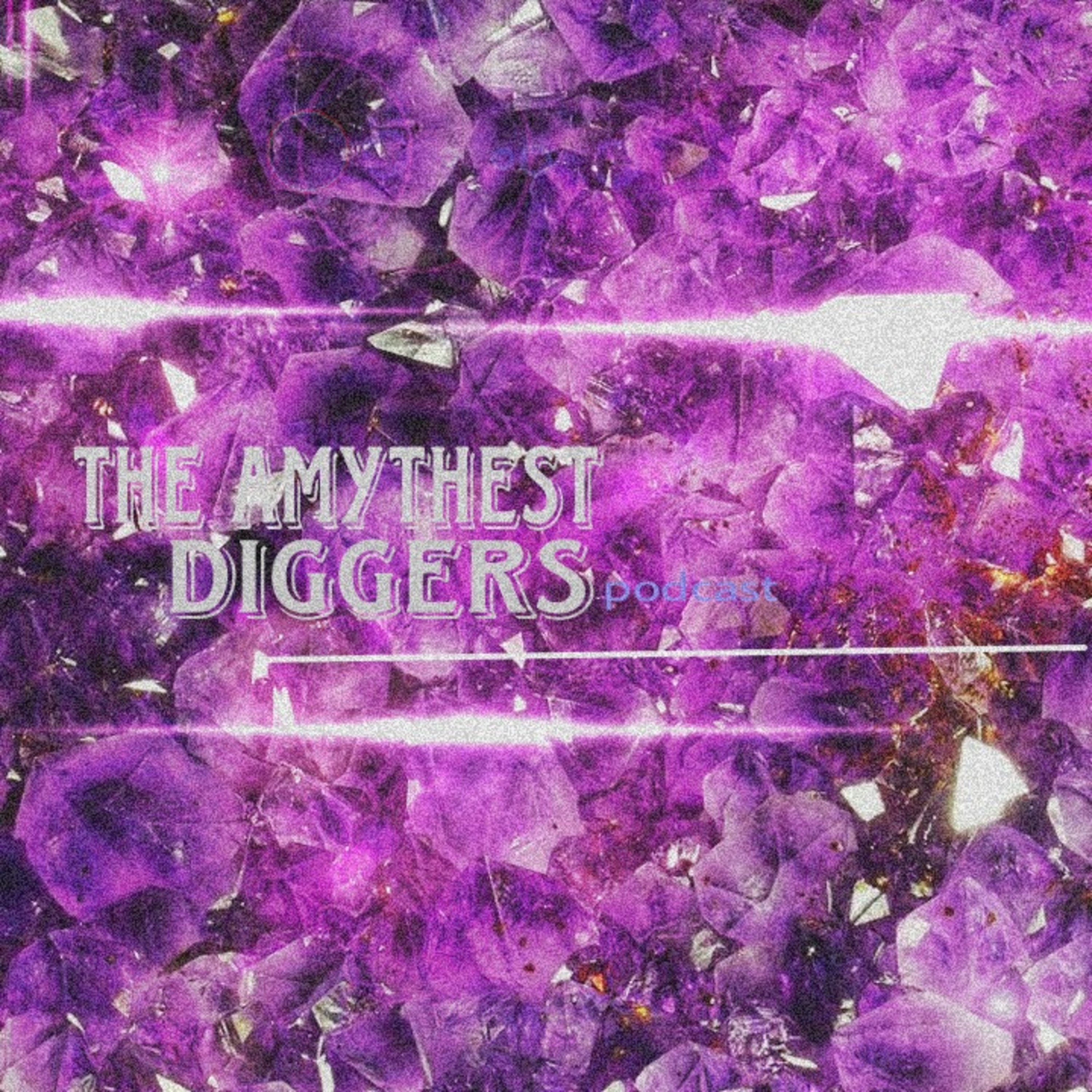 The Amythest Diggers podcast artwork