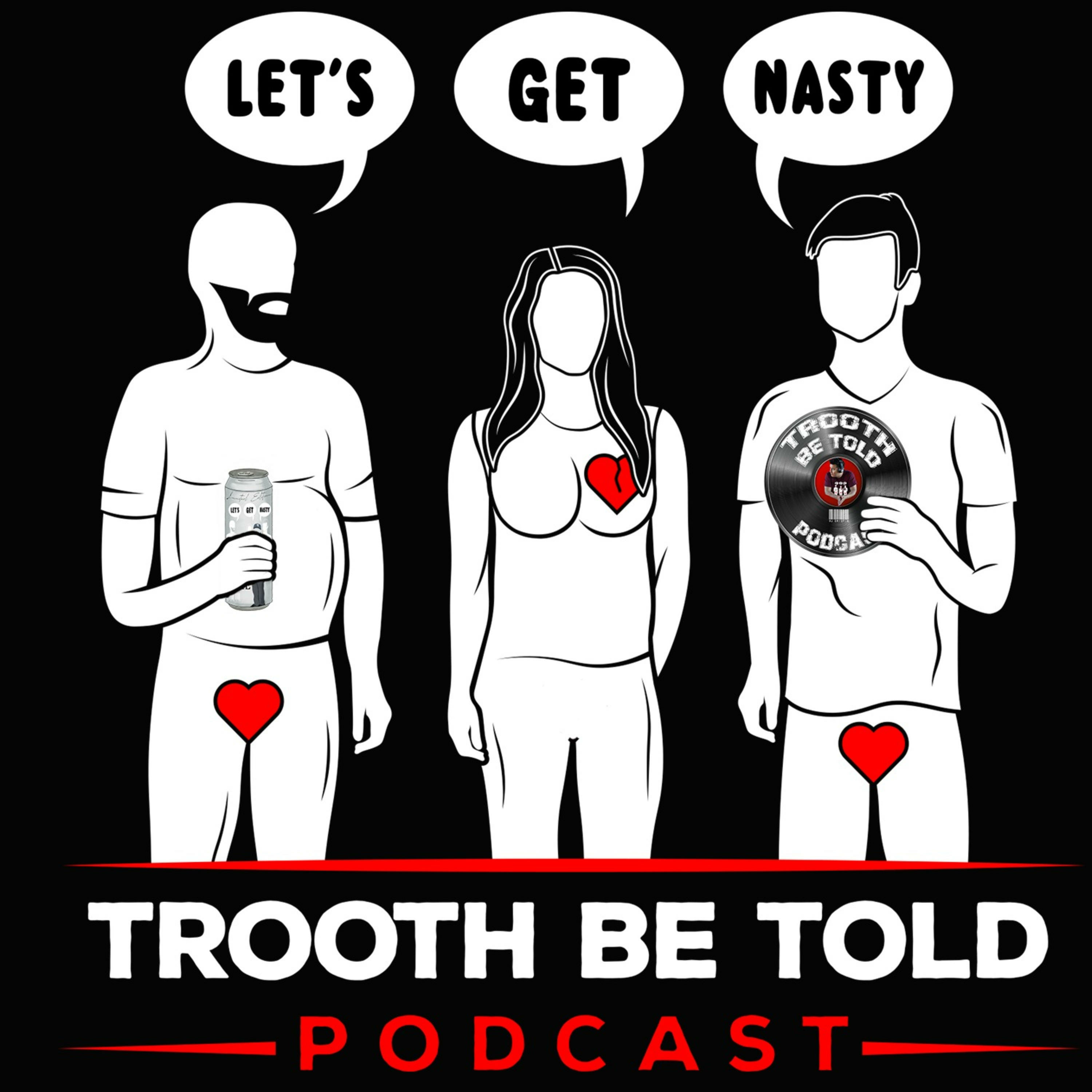 Trooth Be Told: A Sex and Relationships podcast