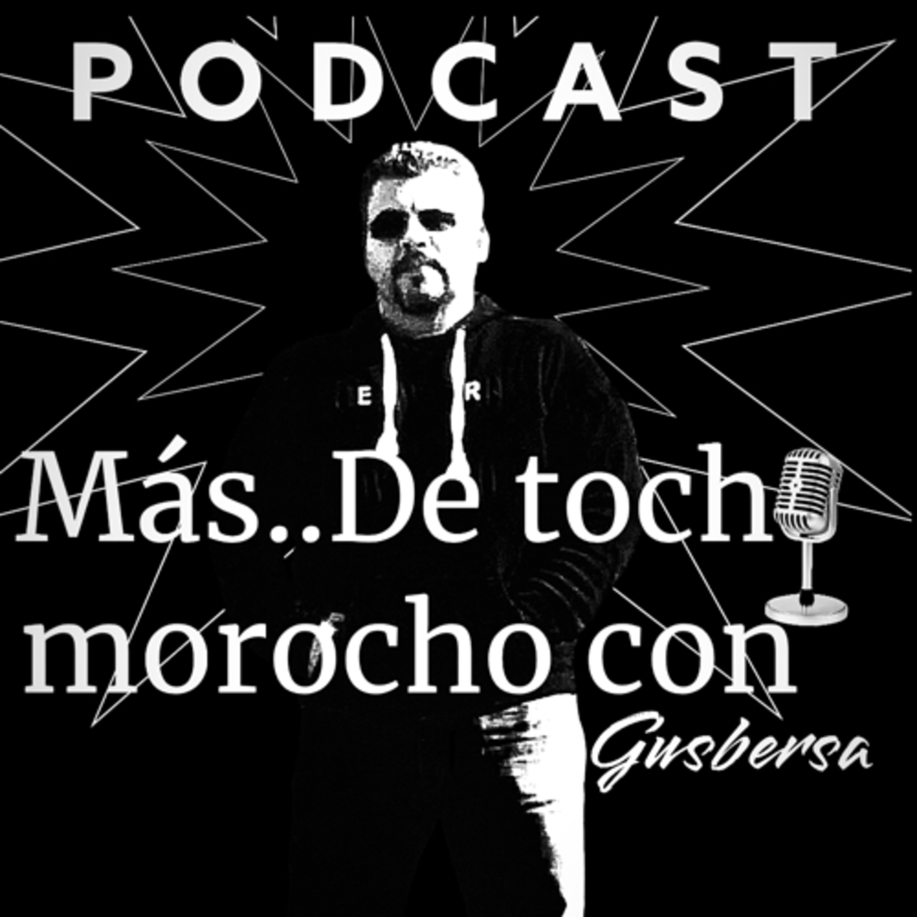 Más..De tocho morocho con Gusbersa podcast artwork