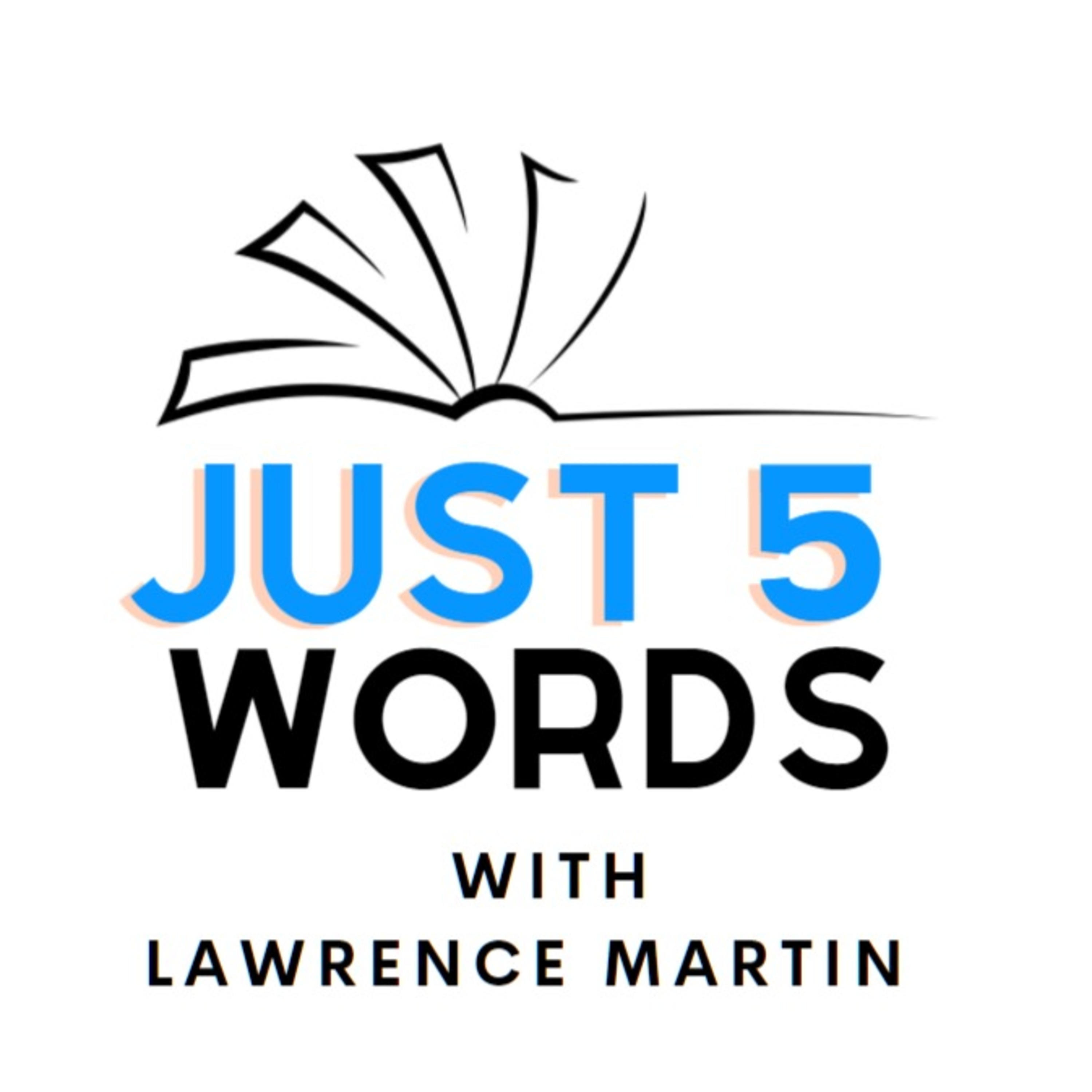 Just 5 Words With Lawrence Martin