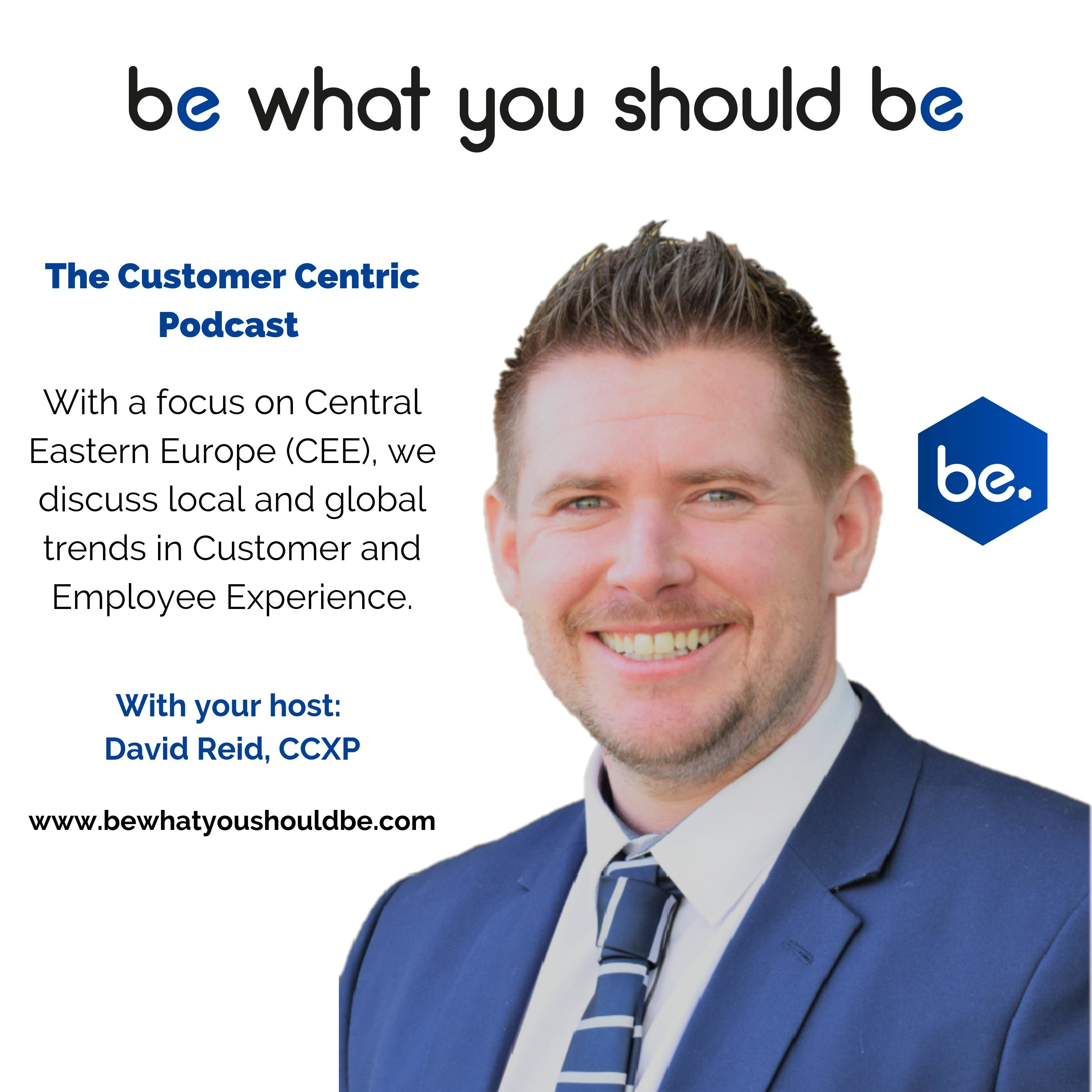 Be What You Should Be – The Customer Centric Podcast