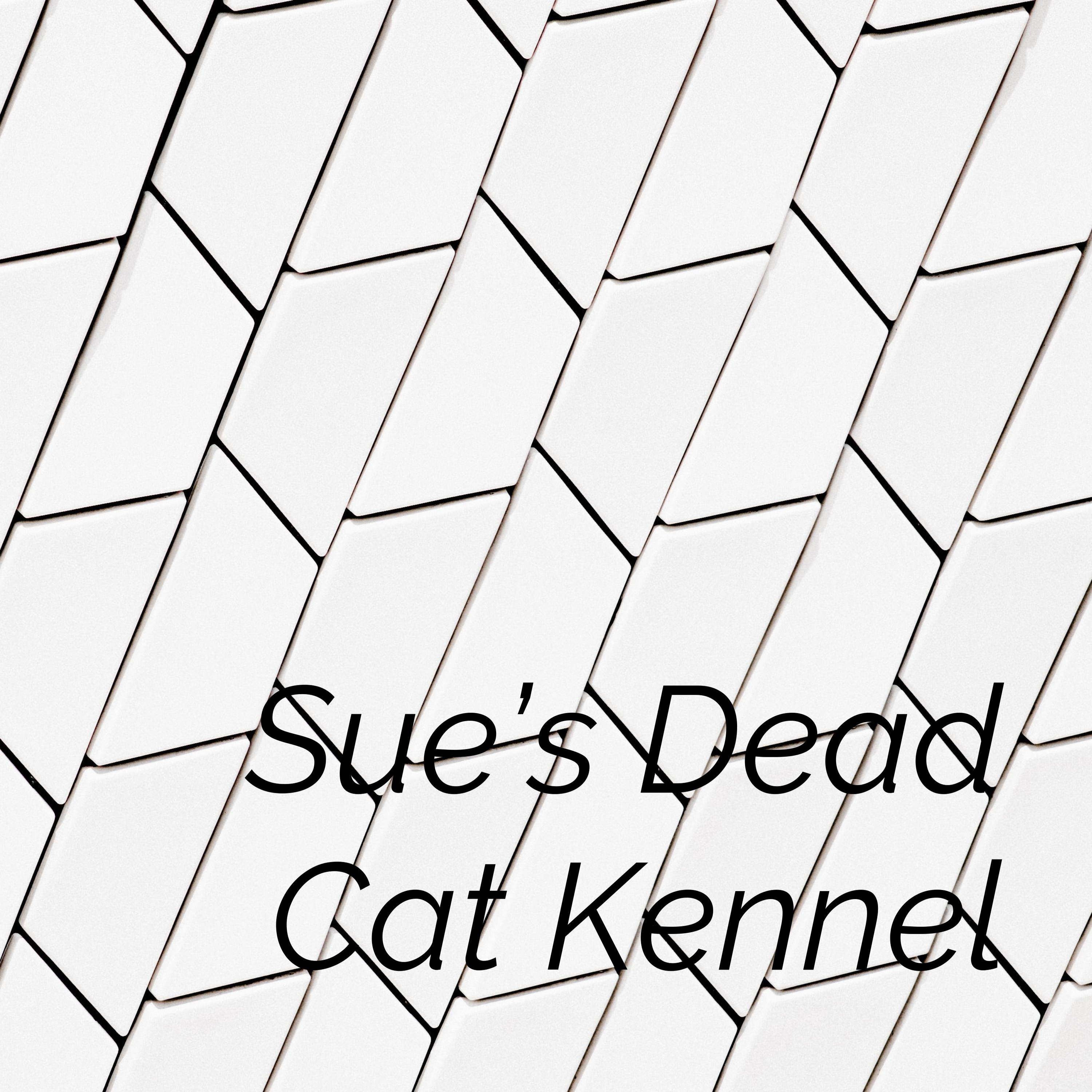Sue\'s Dead Cat Kennel