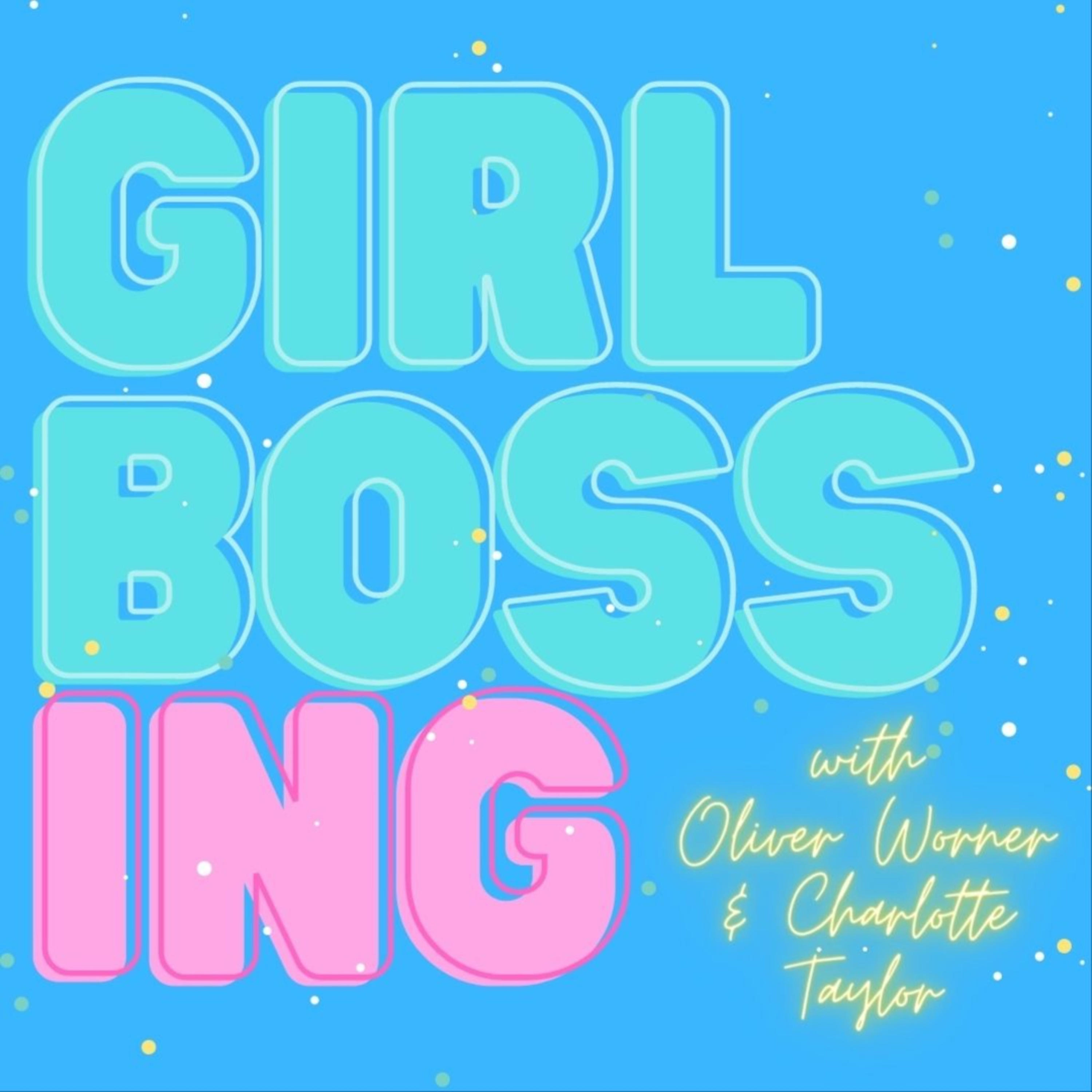 Girlbossing with Oliver, Charlotte, and Nora