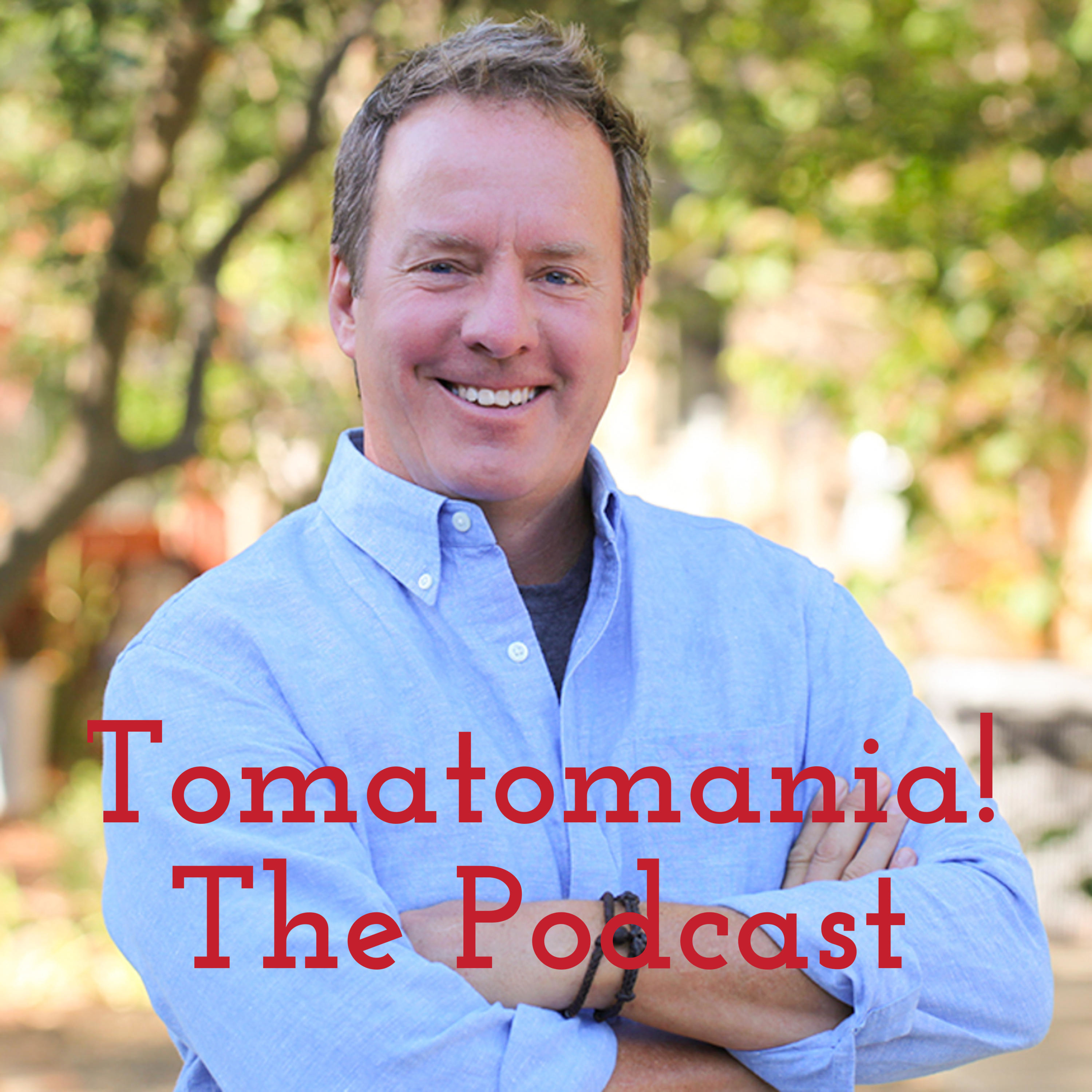 Tomatomania! The Podcast