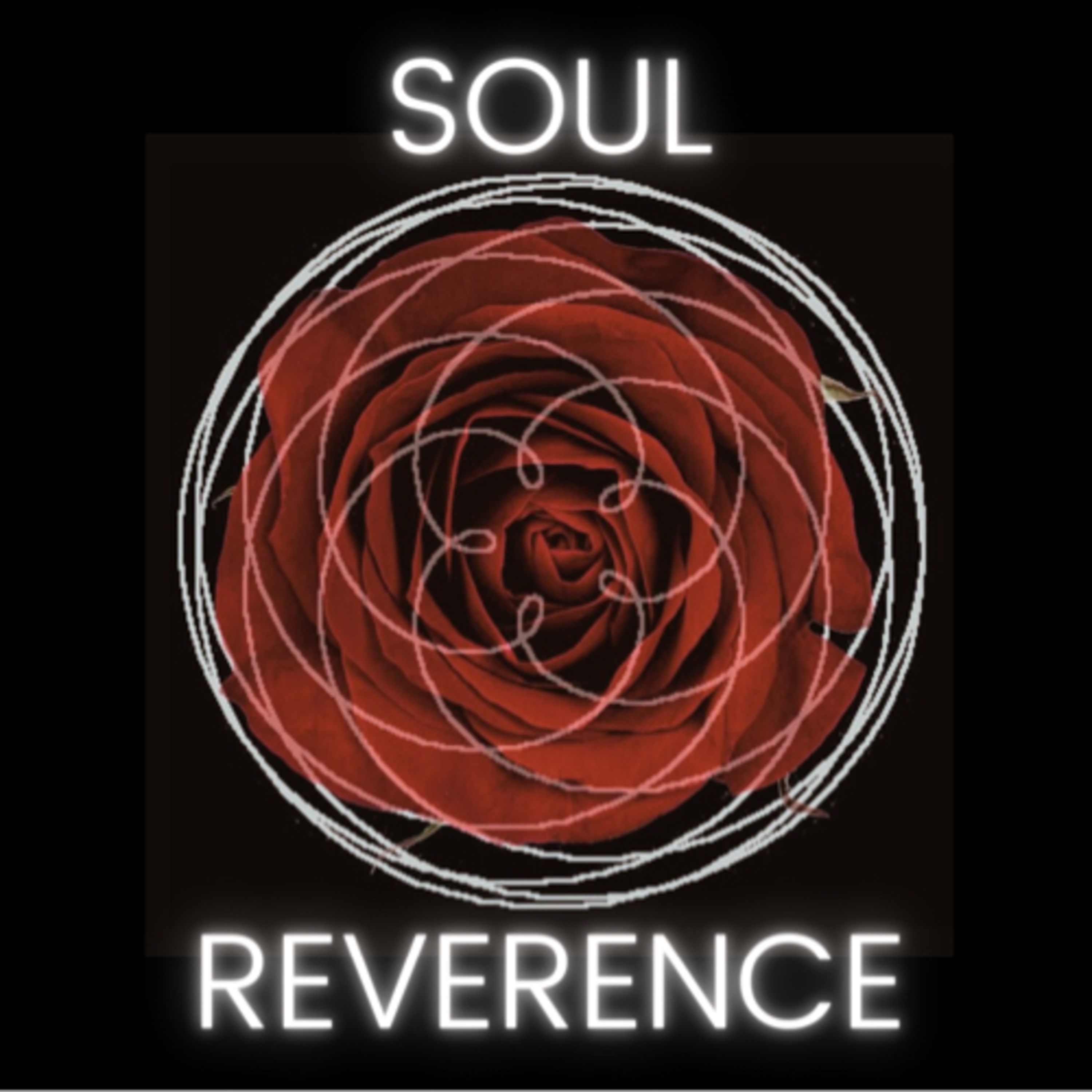 Soul Reverence Podcast
