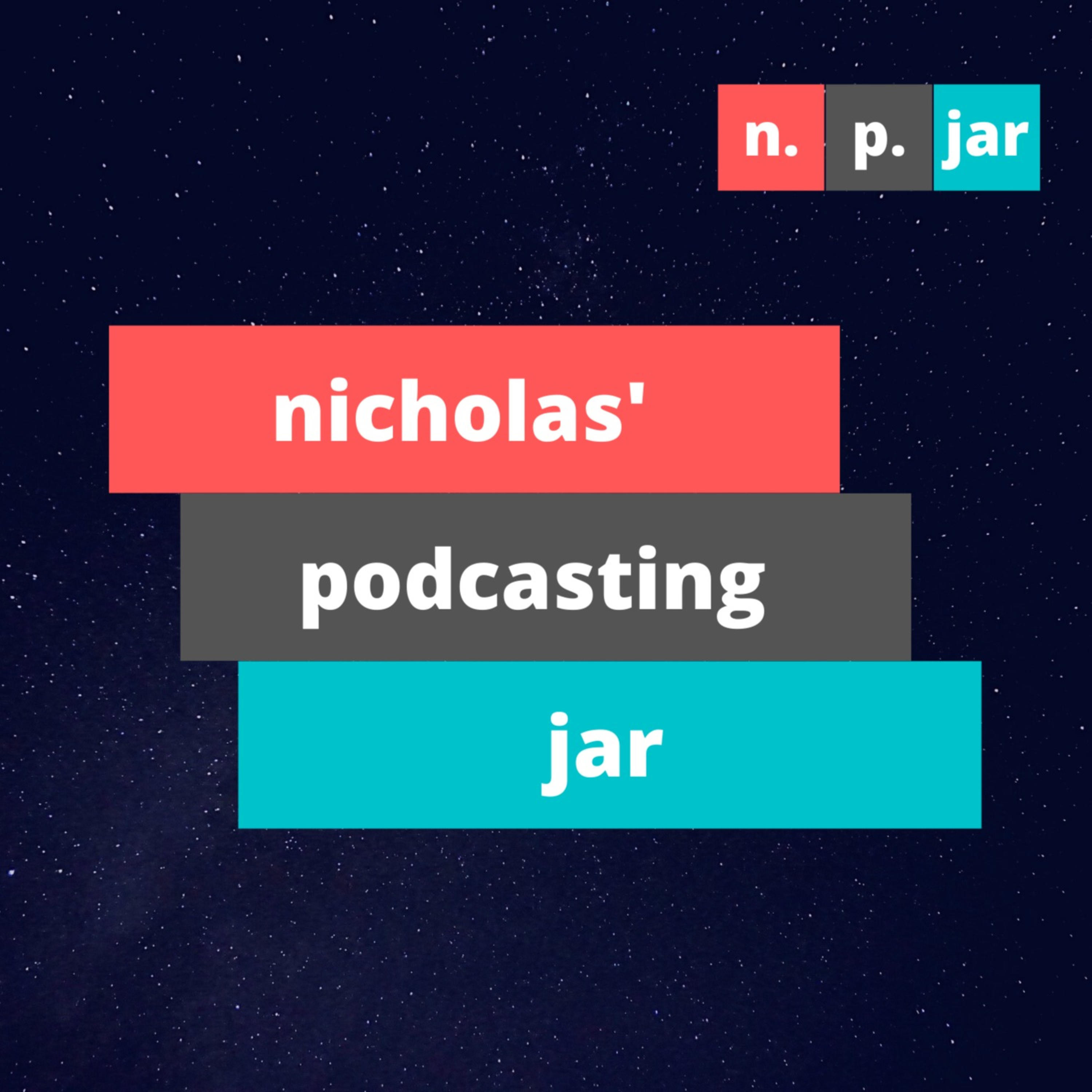 Nicholas' Podcasting Jar podcast artwork