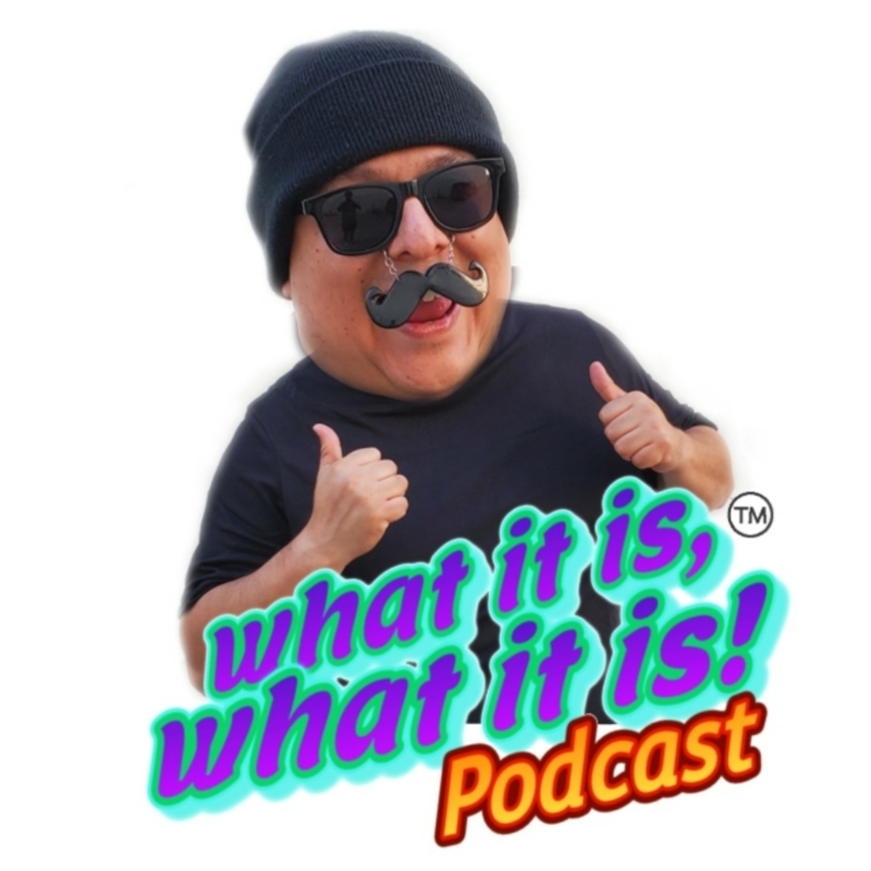 What It Is, What It Is! Podcast