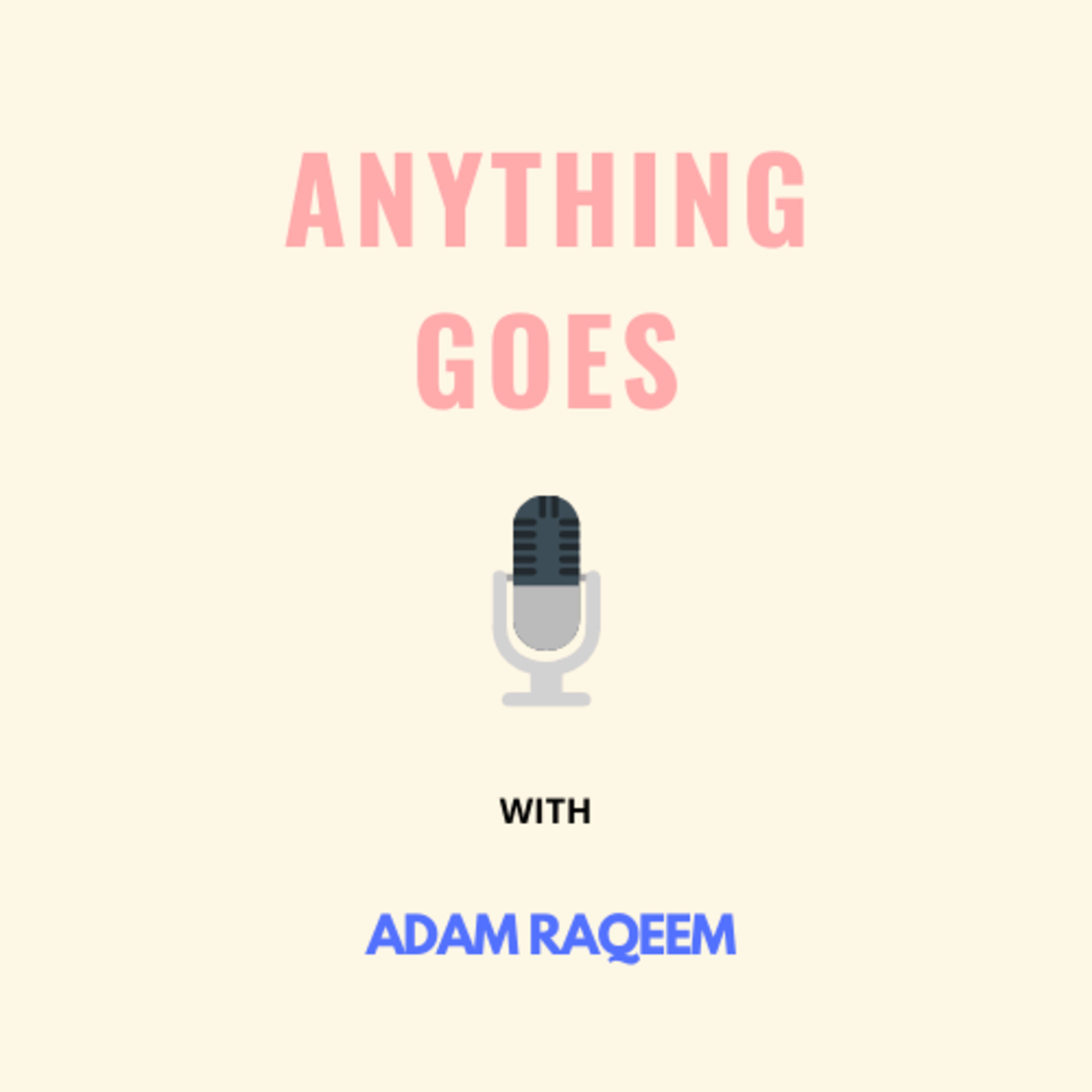 Anything Goes With Adam Raqeem