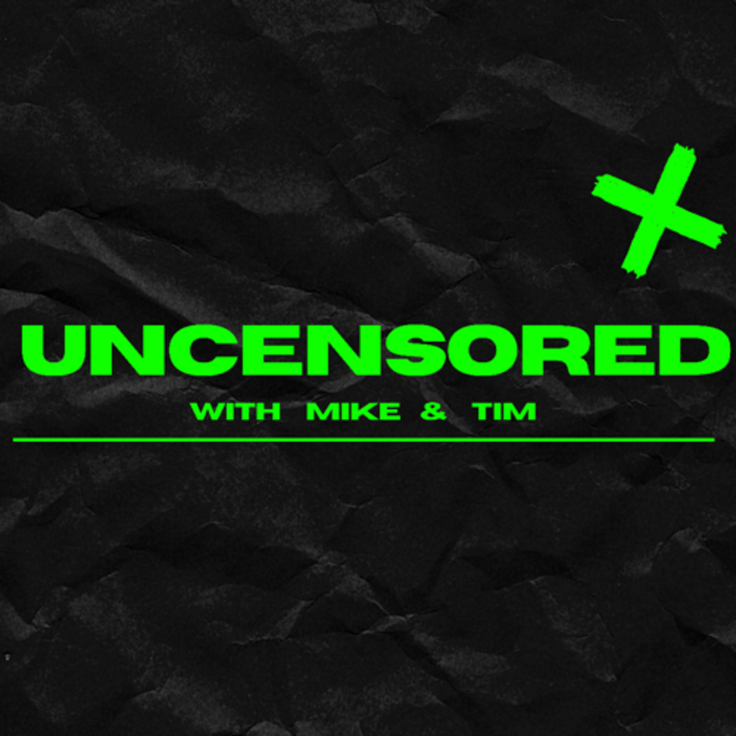 Uncensored with Mike & Tim