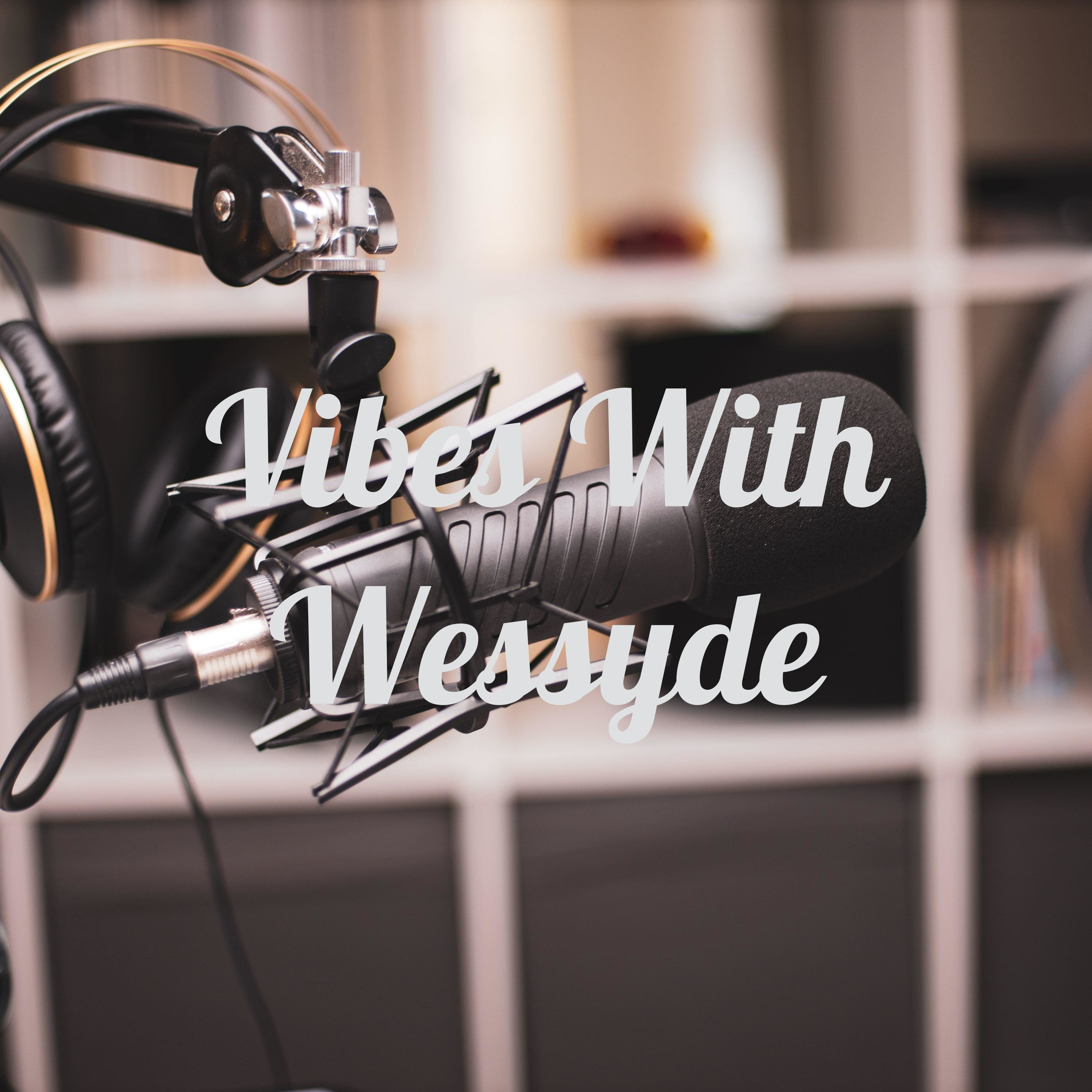 Vibes With Wessyde